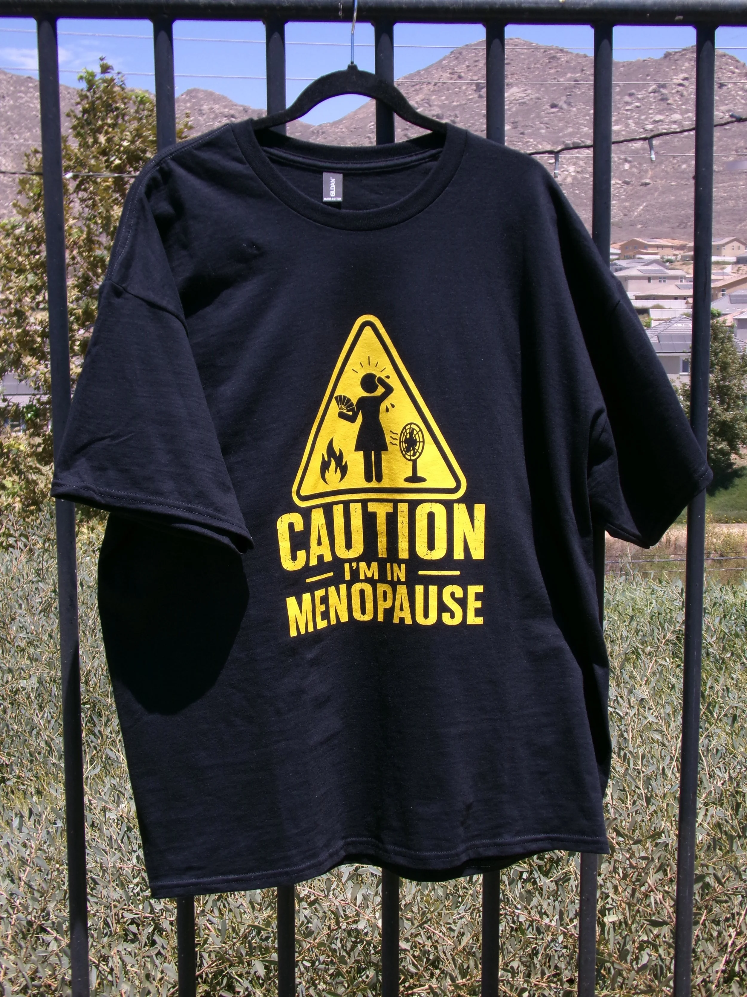 Caution I'm In Menopause