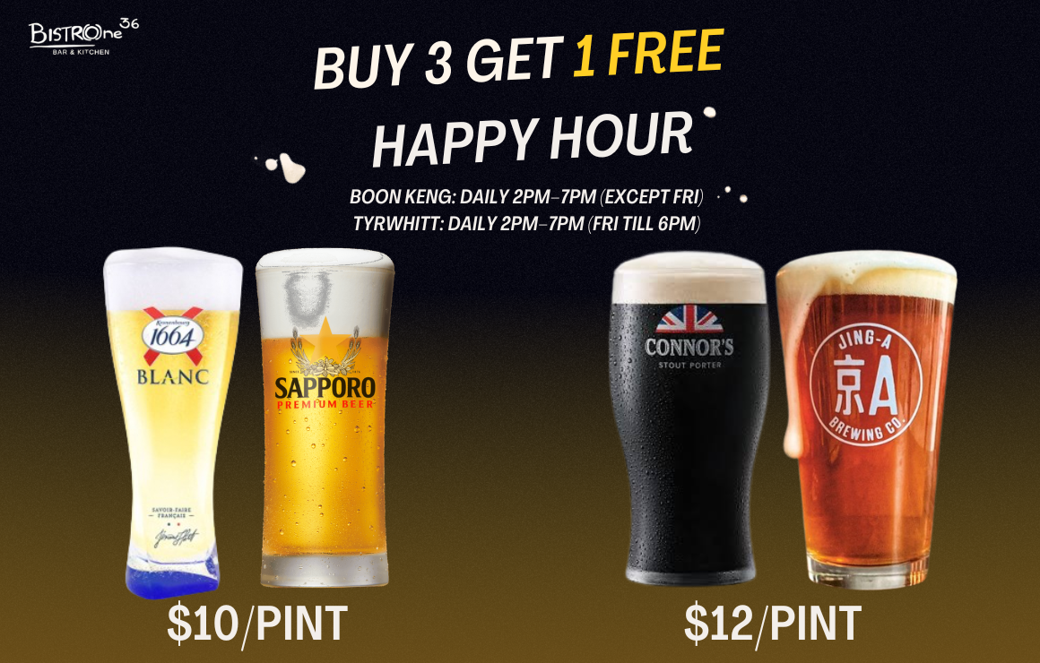 Advertisement for a happy hour promotion at Bistro 36 Bar & Kitchen, offering buy three, get one free drinks. Features four pints of beer: Kronenbourg 1664 Blanc, Sapporo Premium Beer, Connor's Stout Porter, and Jing-A Brewing Co. priced at $10 or $12 per pint with specific daily timing details.