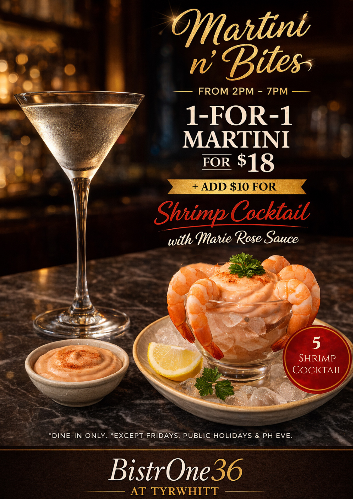 A promotional flyer for a martini special at Bistrot 36 at Tyrwhitt. Features an image of a martini glass and a shrimp cocktail served in a glass bowl with lemon wedges, parsley, and shrimp. The text highlights a 1-for-1 martini deal from 2 PM to 7 PM, with an option to add a shrimp cocktail for $10. The bottom of the flyer notes dine-in only, except Fridays, public holidays, and the eve of public holidays.