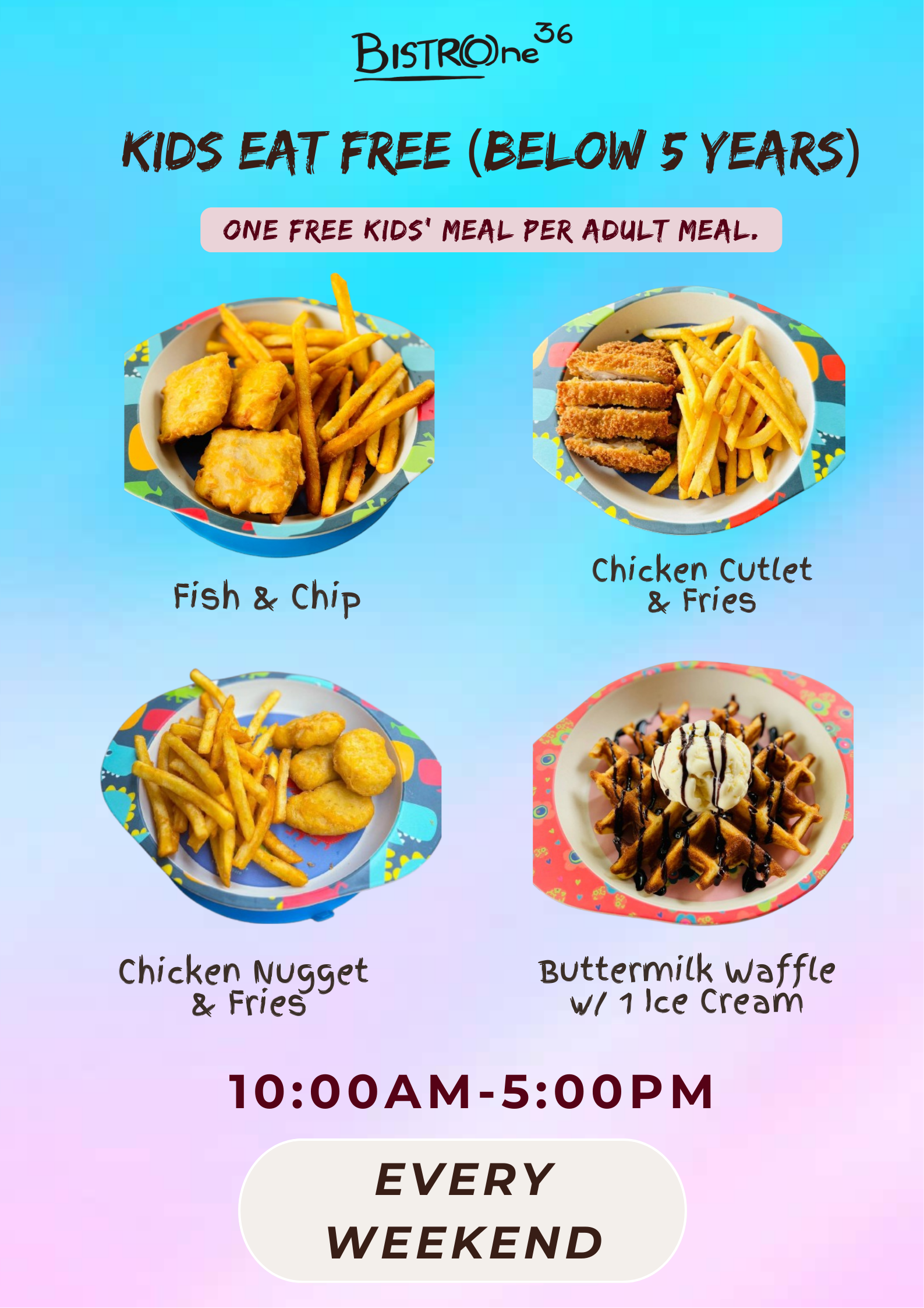 A promotional flyer for a restaurant offering kids eat free deals below age 5. The flyer shows images of various meals including fish & chips, chicken cutlet & fries, chicken nugget & fries, and a buttermilk waffle with ice cream, along with their respective labels. The restaurant's hours are listed as 10:00 AM to 5:00 PM, and the deal is available every weekend.