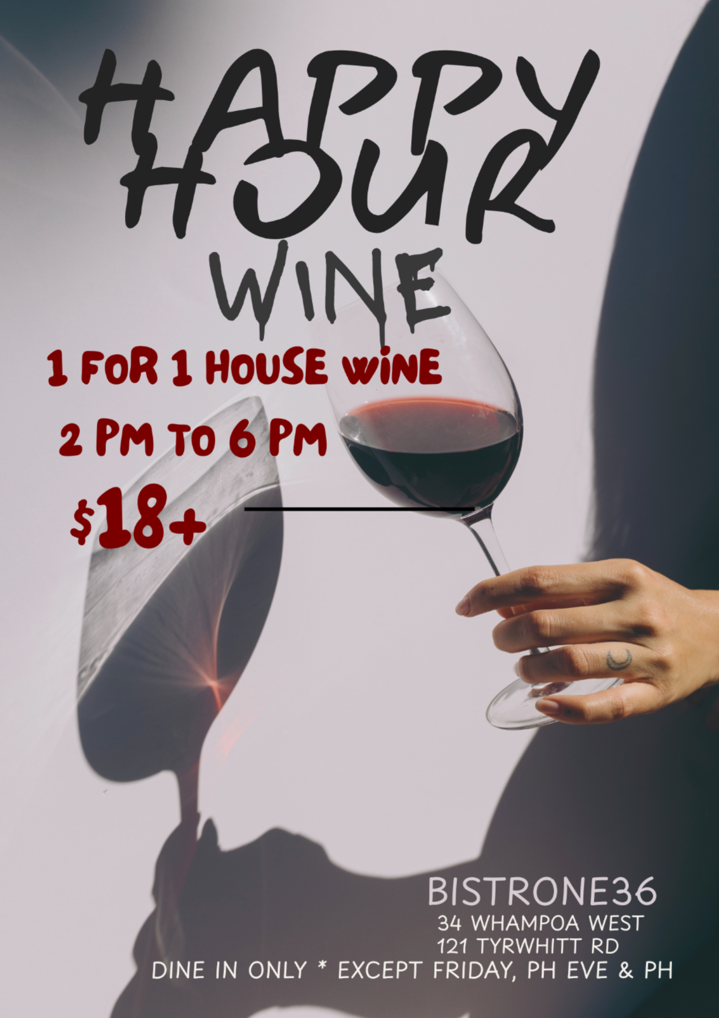 A glass of red wine being held by a hand with tattoos, promoting a happy hour for wine at Bistrone36, featuring hours from 2 PM to 6 PM, for ages 18 and older, and mentioning dine-in only except on Fridays,. 1 for 1 wine glass for $18