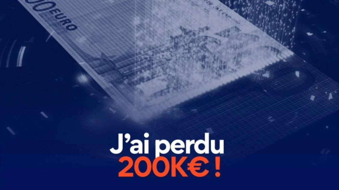 J’ai perdu 200K€ !