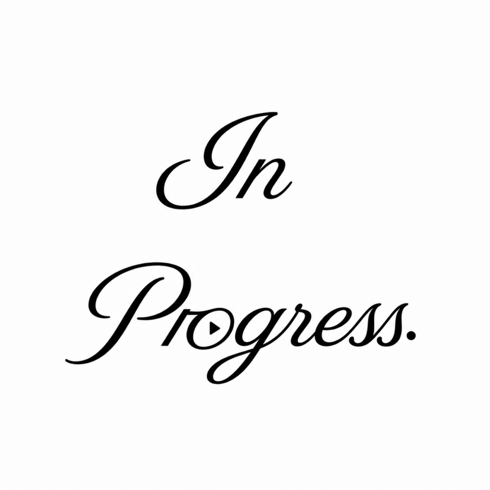 Schwarz-weiß handgeschriebener Text: "In Progress"