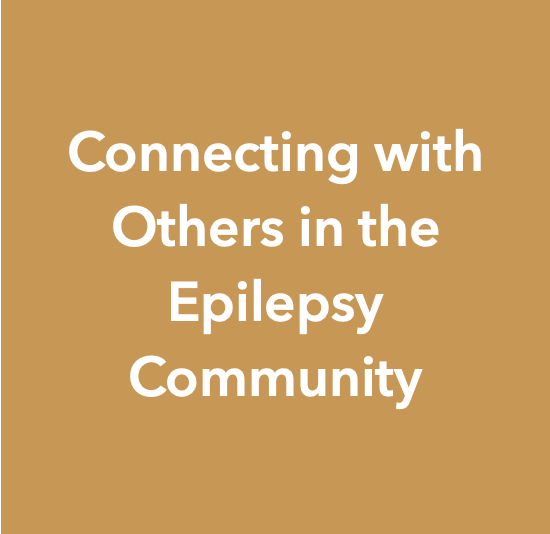 Text on a tan background that reads "Connecting with Others in the Epilepsy Community".