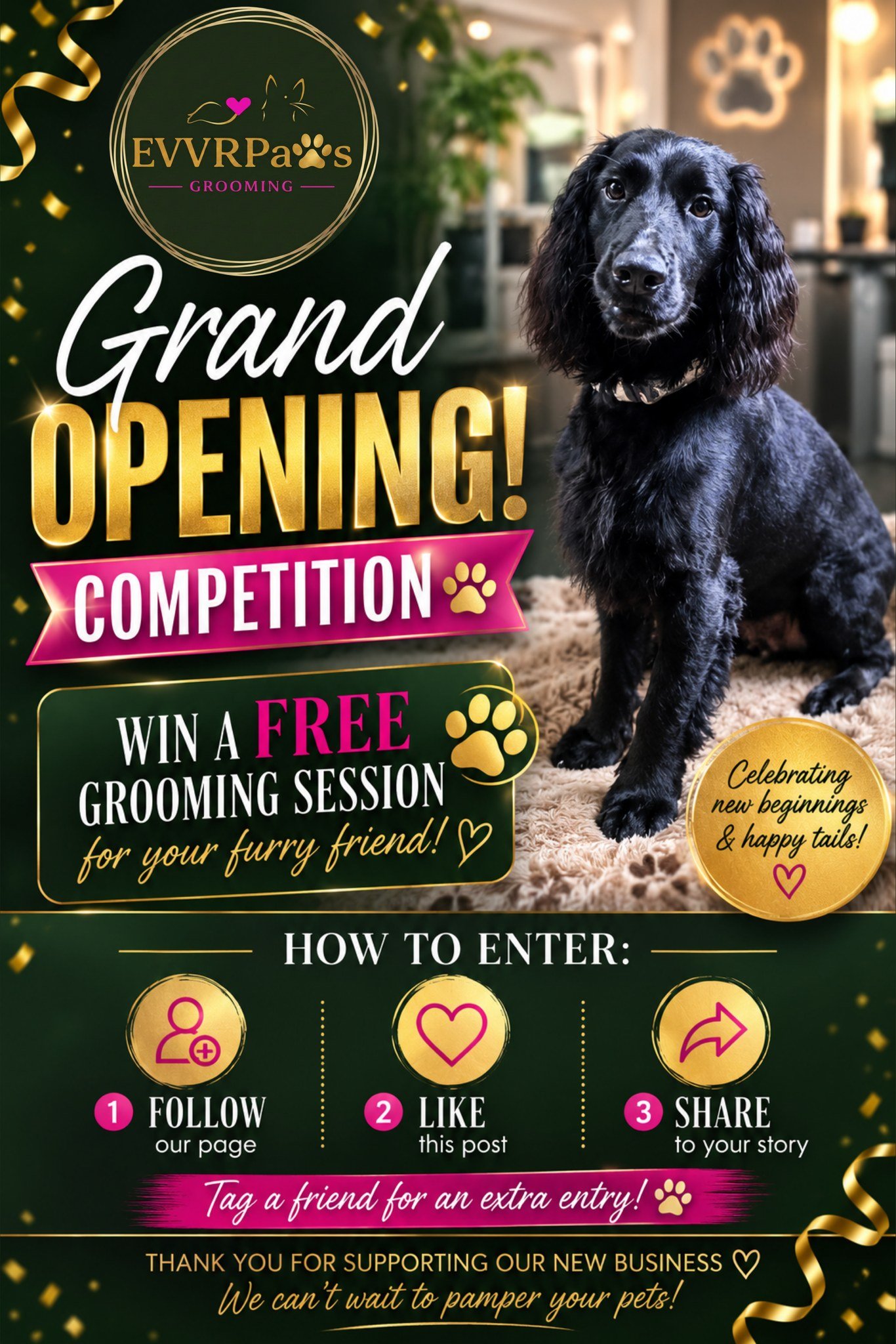 ✨ ONLY 3 DAYS LEFT TO ENTER OUR GRAND OPENING GIVEAWAY! ✨

We're celebrating the launch of EVVRPaws Grooming by giving away a FREE Grooming Session for one lucky pup! 🐶💚

To enter:
💚 Follow @EVVRPawsGrooming
❤️ Like this post
📲 Share it to your s
