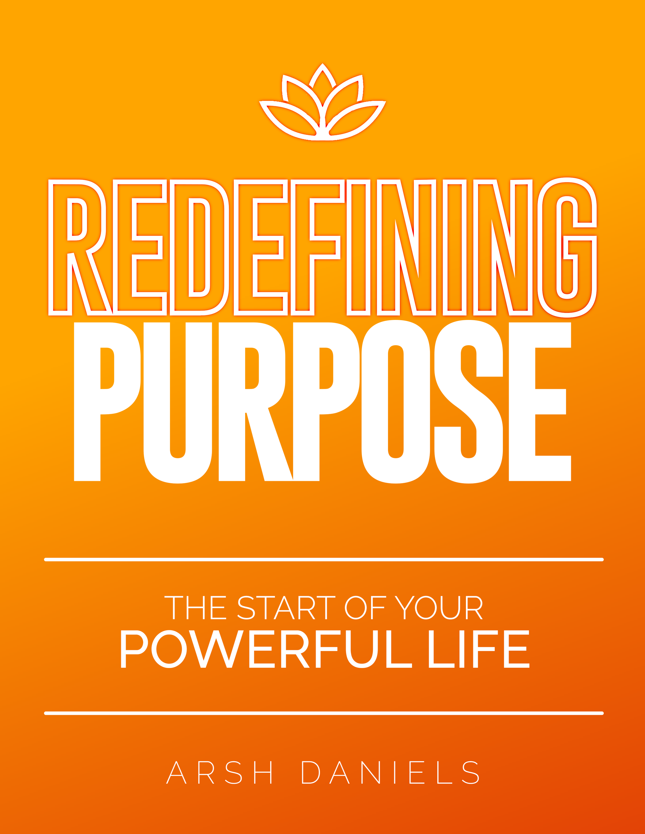 Book cover titled "Redefining Purpose: The Start of Your Powerfull Life" by Arsh Daniels on an orange background with a white floral emblem at the top.