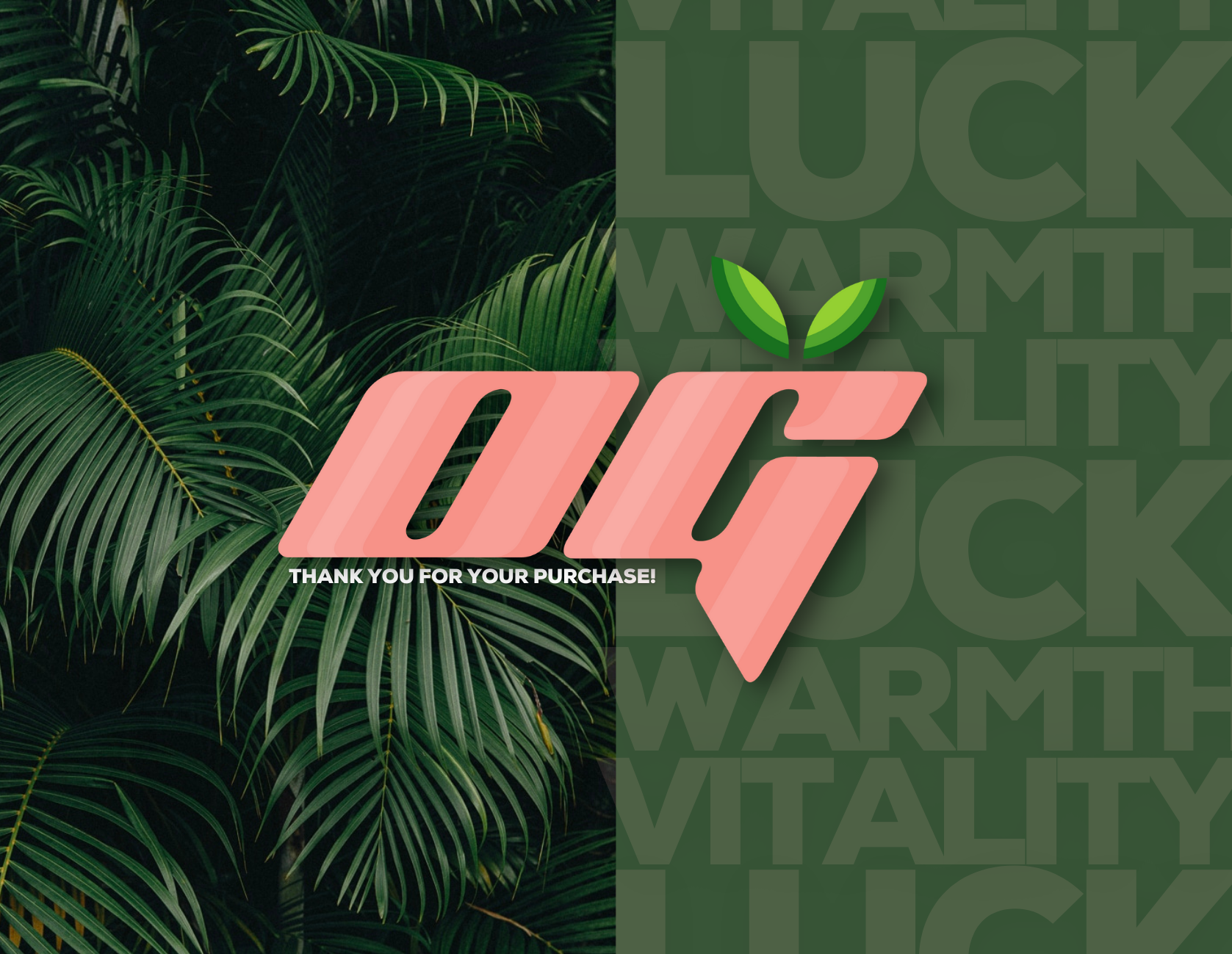 Thank you for your purchase card with tropical palm leaves background, large pink 'OG' logo, green leaves above the logo, and 'Thank You for Your Purchase!' message.