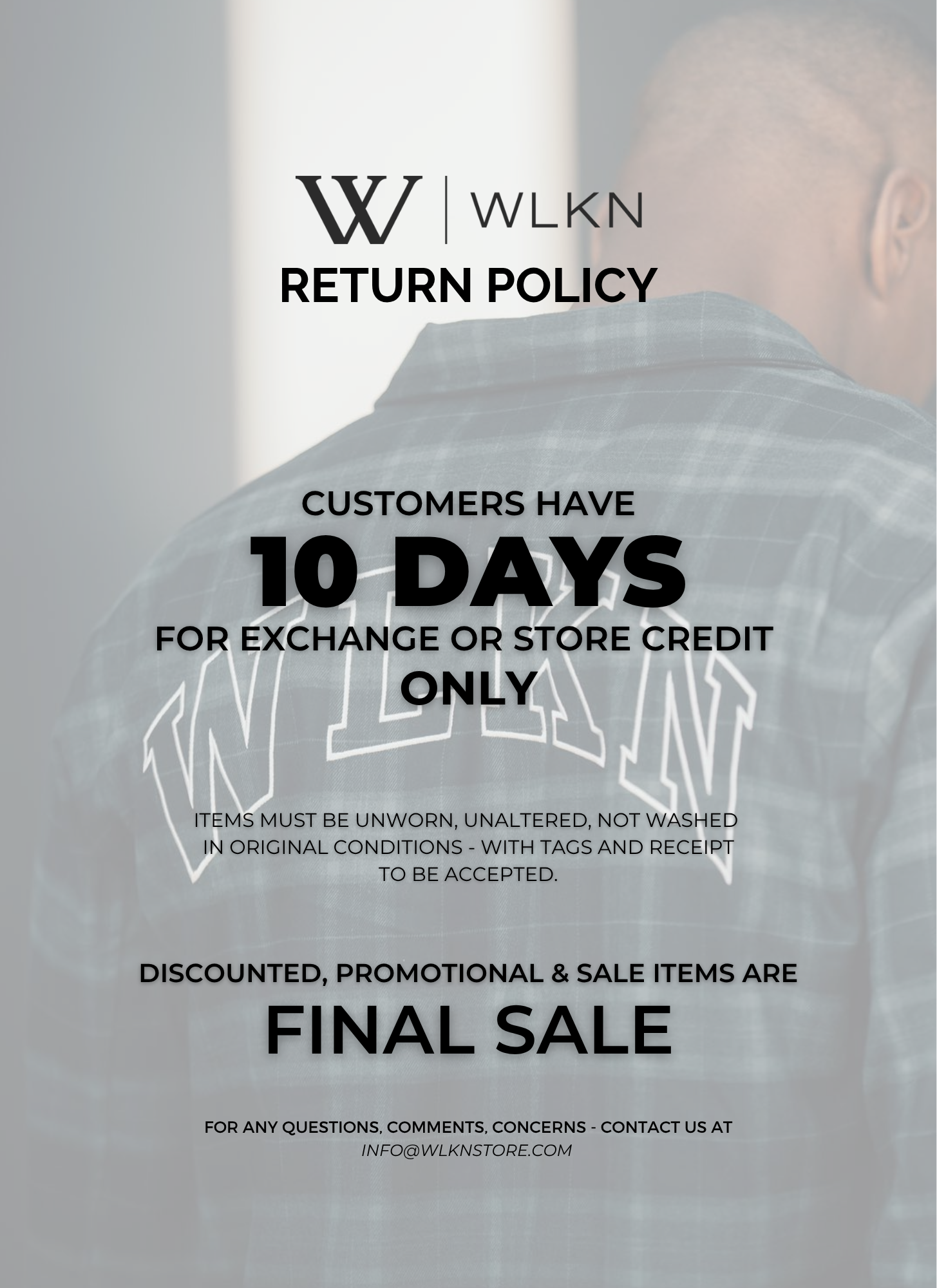 Poster announcing a return policy stating customers have 10 days for exchange or store credit only, with items to be unworn, unaltered, not washed, in original condition, with tags and receipt. Also mentions final sale items and provides contact info