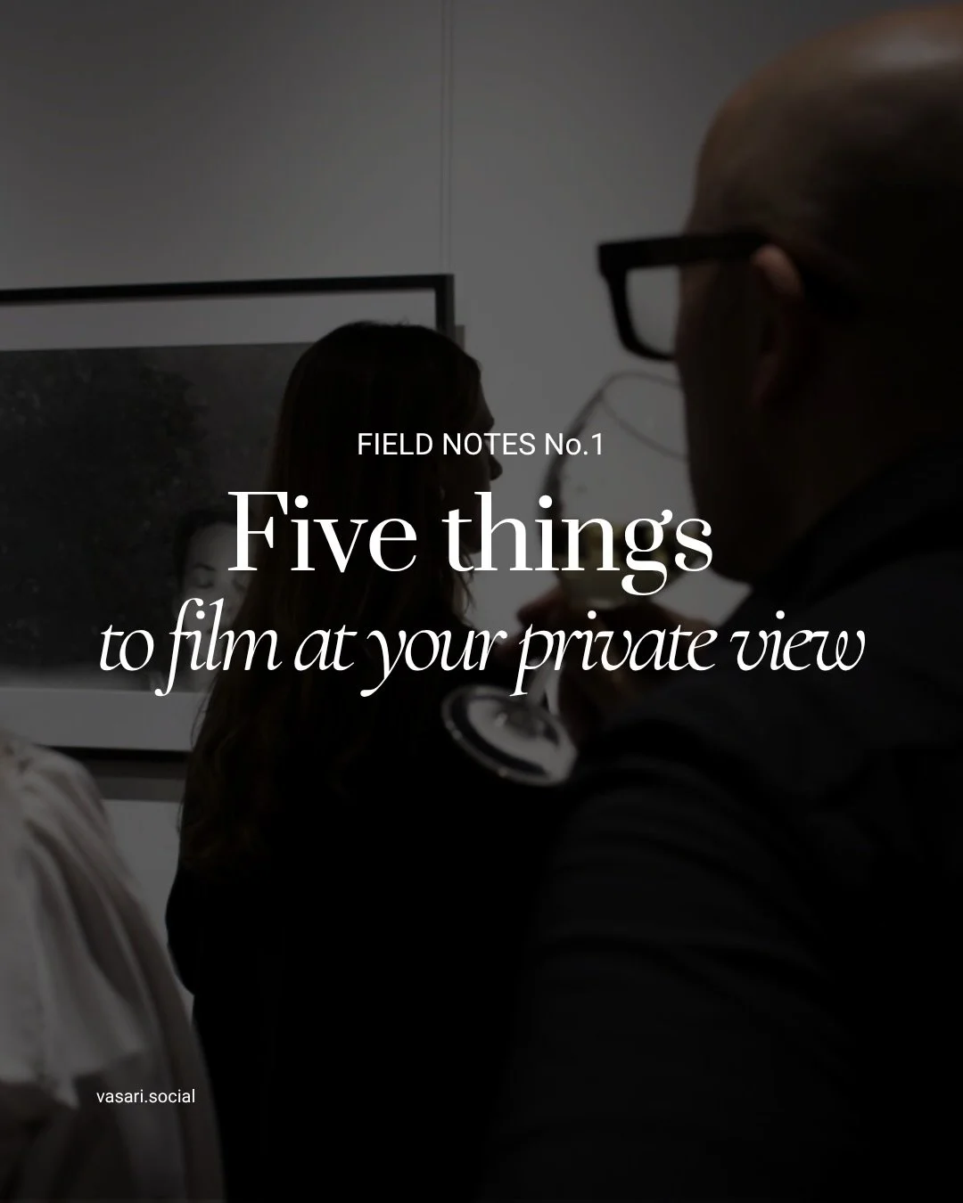 Private view season is here, but most of what happens in the room disappears by 9pm.

Five things worth thirty seconds of filming, before the wine runs out. None of it needs a caption. All of it needs a camera.

Film it now, post it later. That&rsquo