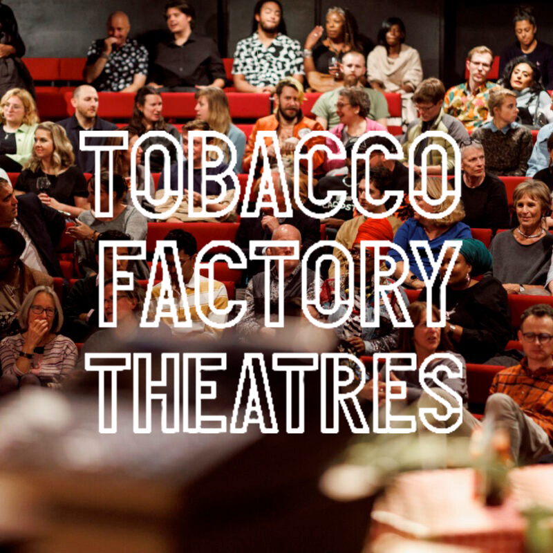 tobacco factory theatres