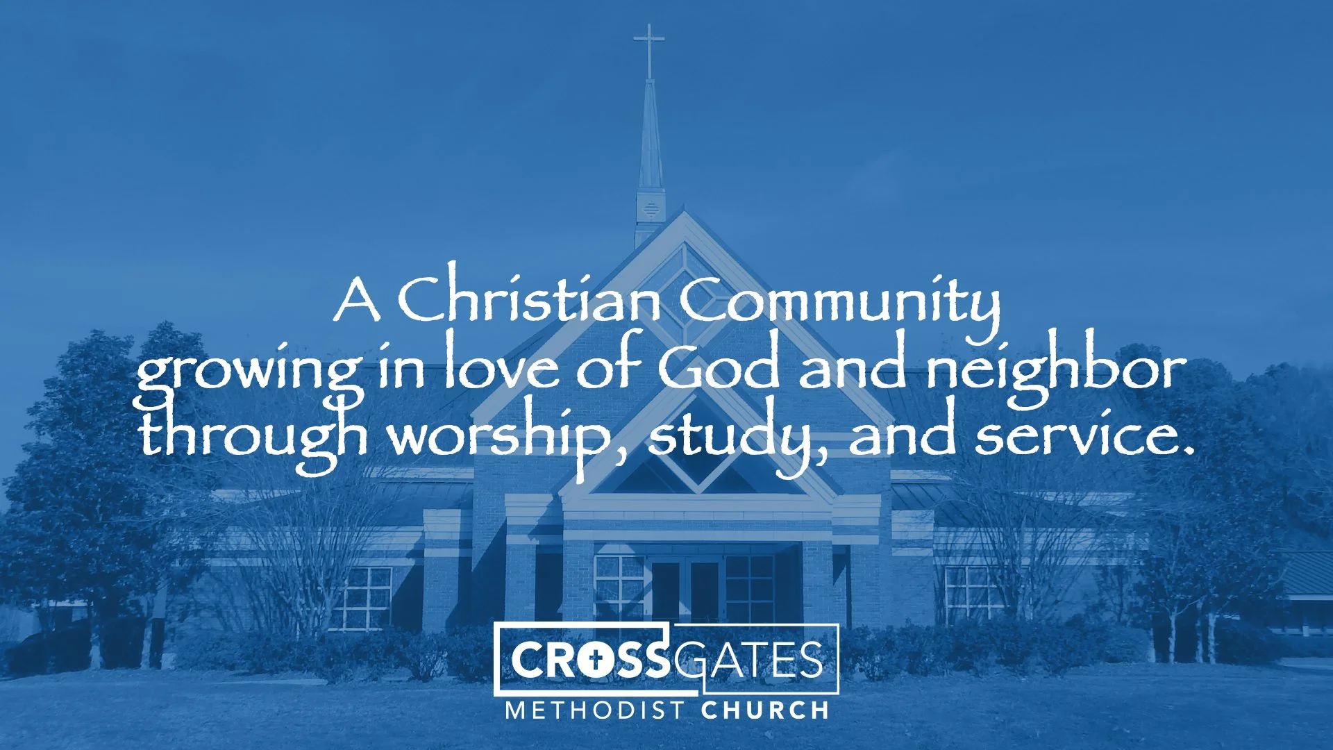Text over a blue-tinted image of a church building with a steeple and a cross at the top. The text reads: "A Christian Community growing in love of God and neighbor through worship, study, and service." The logo at the bottom is for CrossGates Methodist Church.