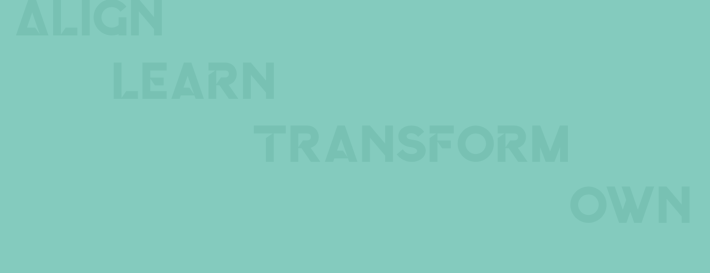 Inspirational quote in light teal background with text: "Align, Learn, Transform, Own"