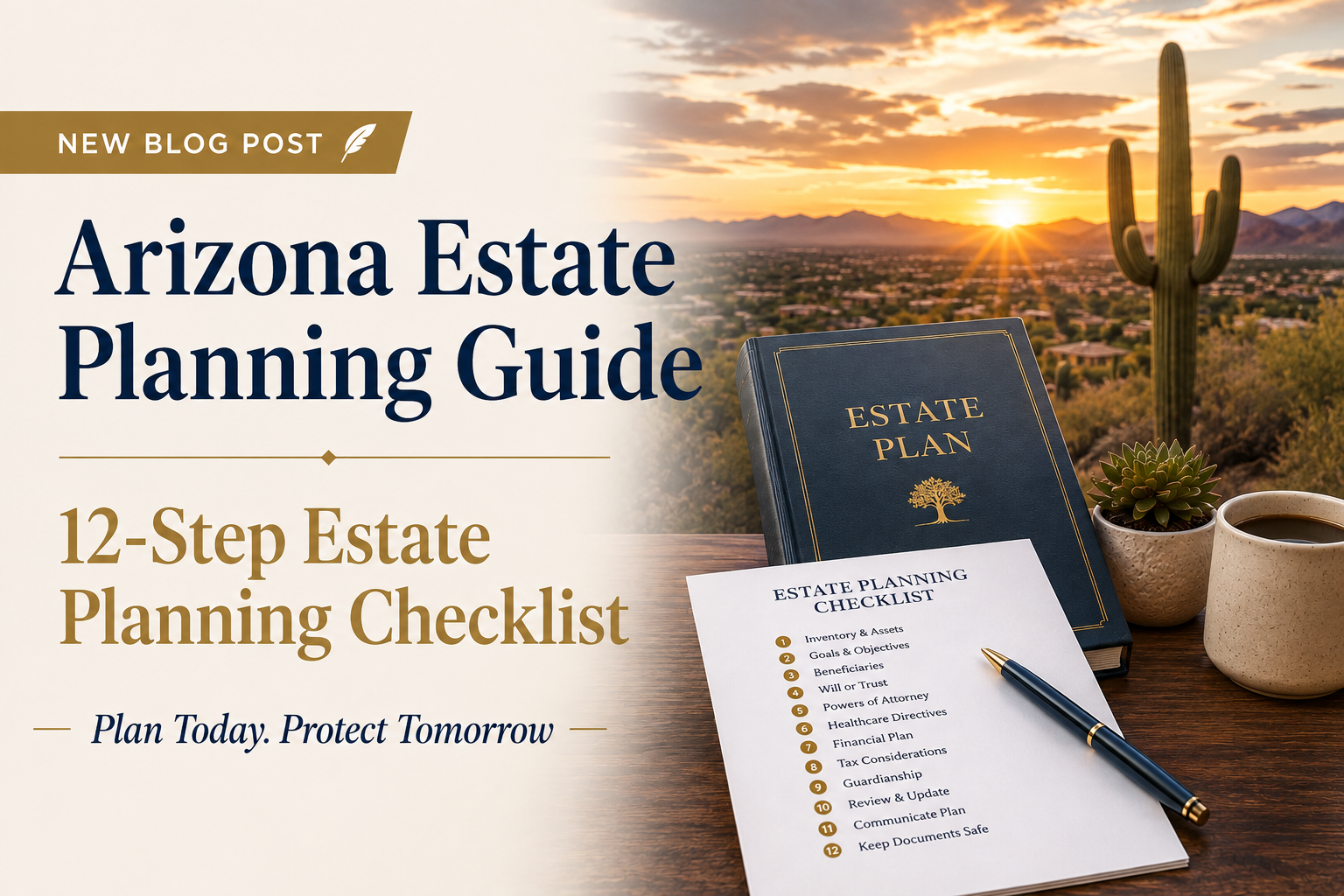12-Step Estate Planning ChecklistPlan Today. Protect Tomorrow.