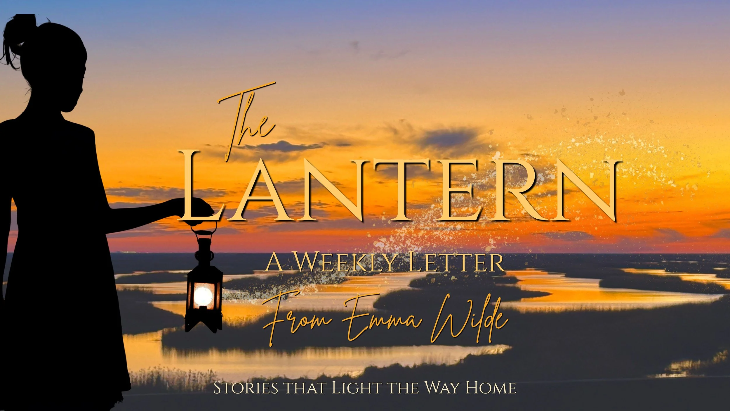 Silhouette of a woman holding a lantern against a colorful sunset over water with clouds and reflections, and the title 'The Lantern: A Weekly Letter from Emma Wilde'.