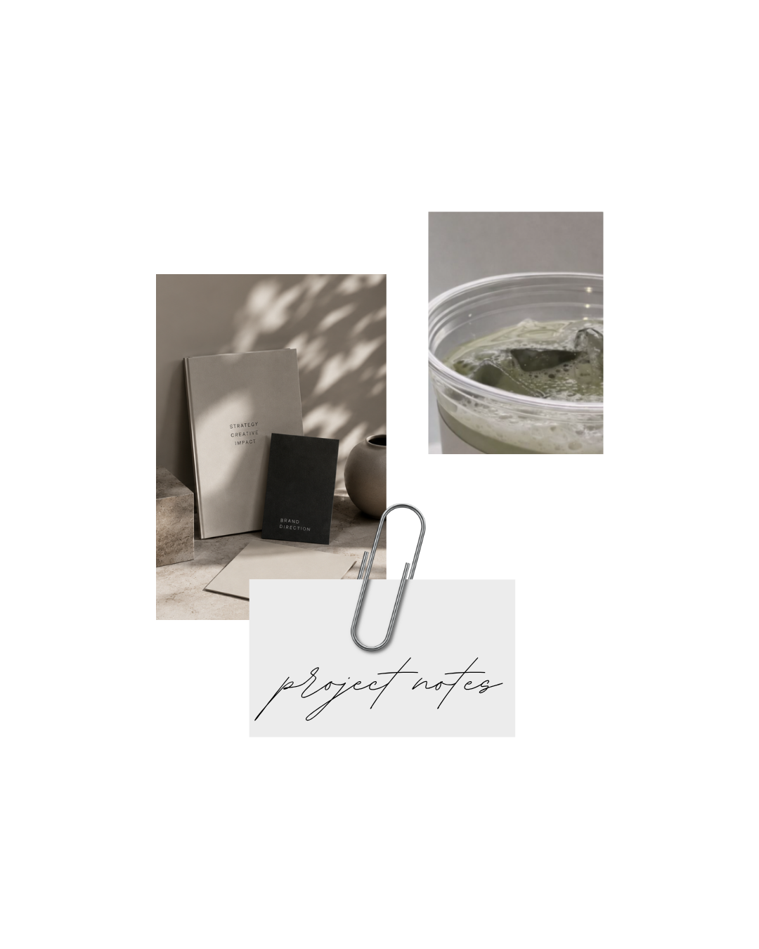 Collage with notebooks, a paperclip, a vase, and a cup of iced matcha latte with bubbles, with the text 'project notes' in elegant script.