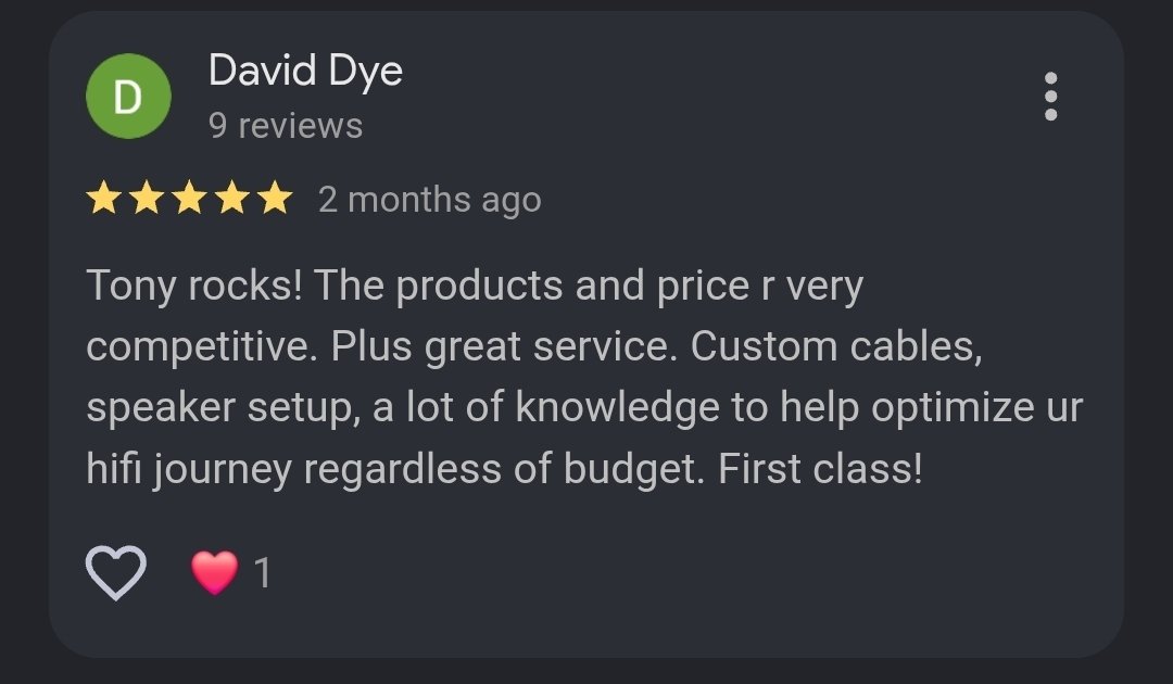 Review by David Dye praising Tony's products and service, mentioning custom cables, speaker setup, and optimization for a hi-fi journey.