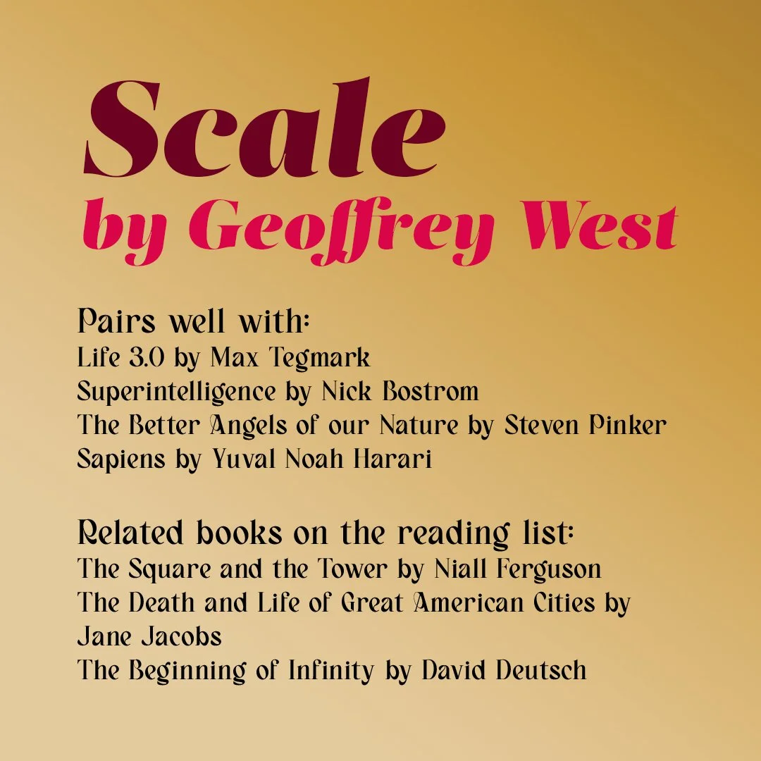 Complementary and related reading for Scale by Geoffrey West.