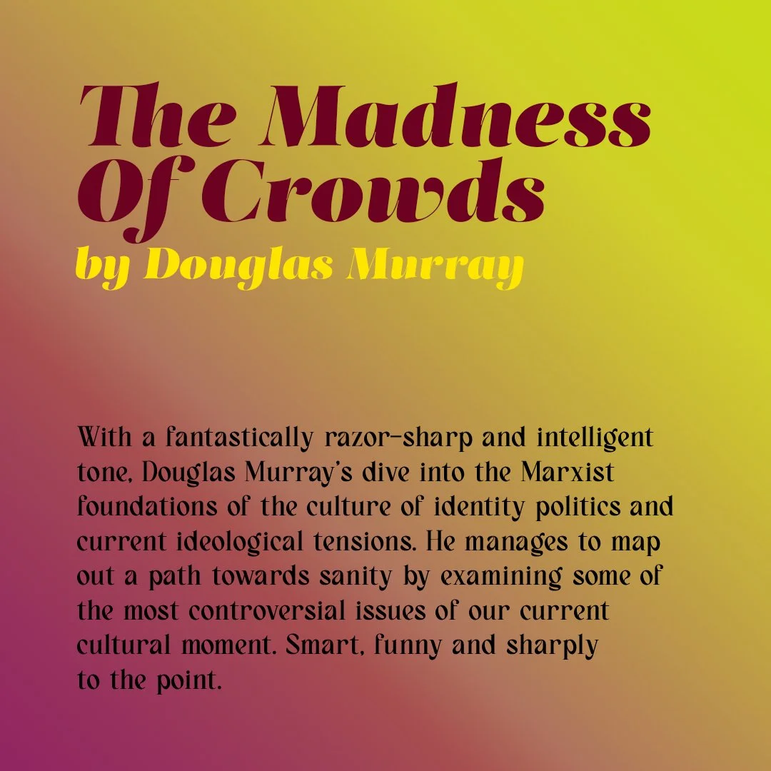 Reading notes for The Madness of Crowds by Douglas Murray.
