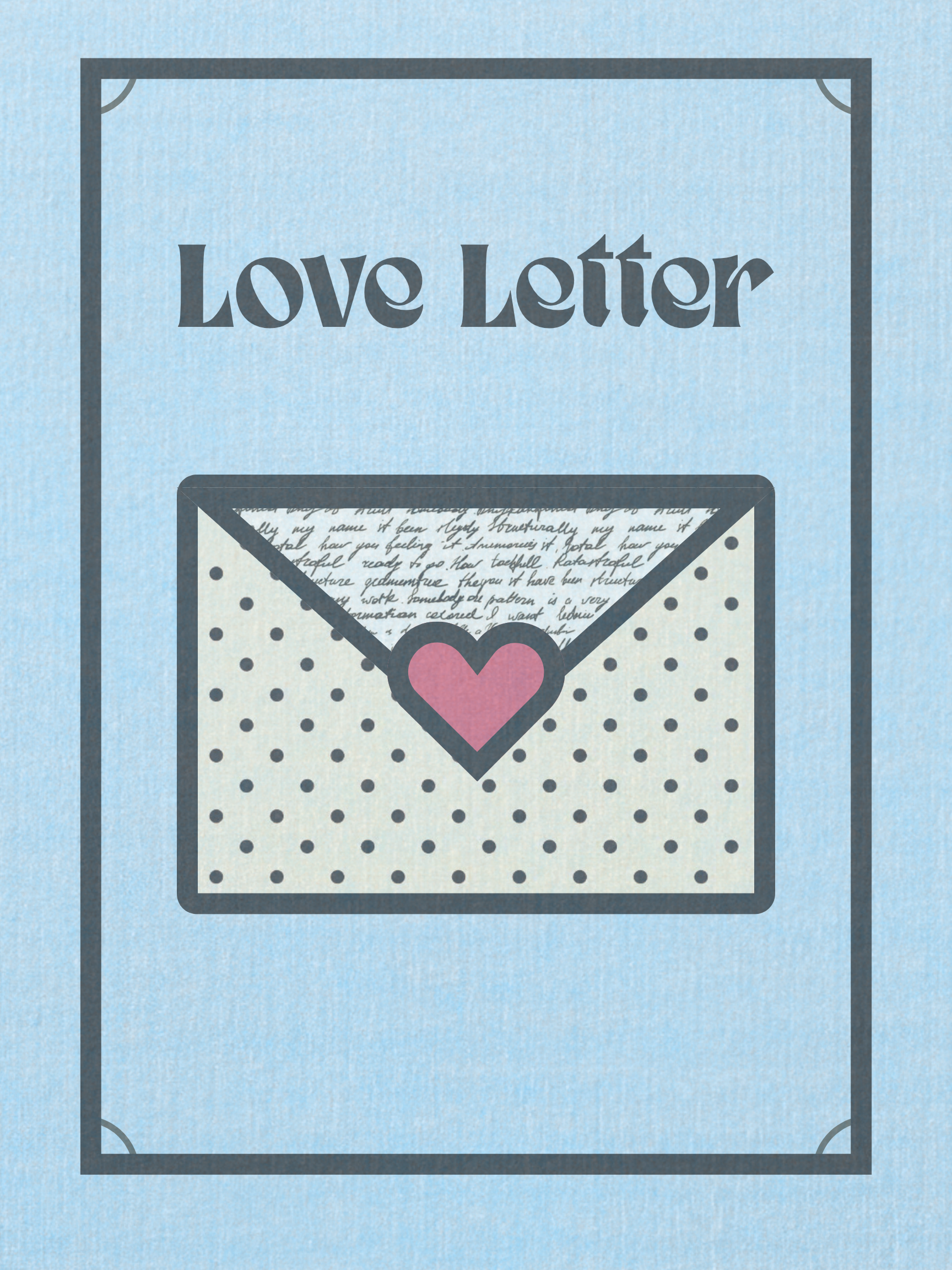 A love letter themed poster inside an envelope with a pink heart seal, on a background of blue polka-dotted paper.