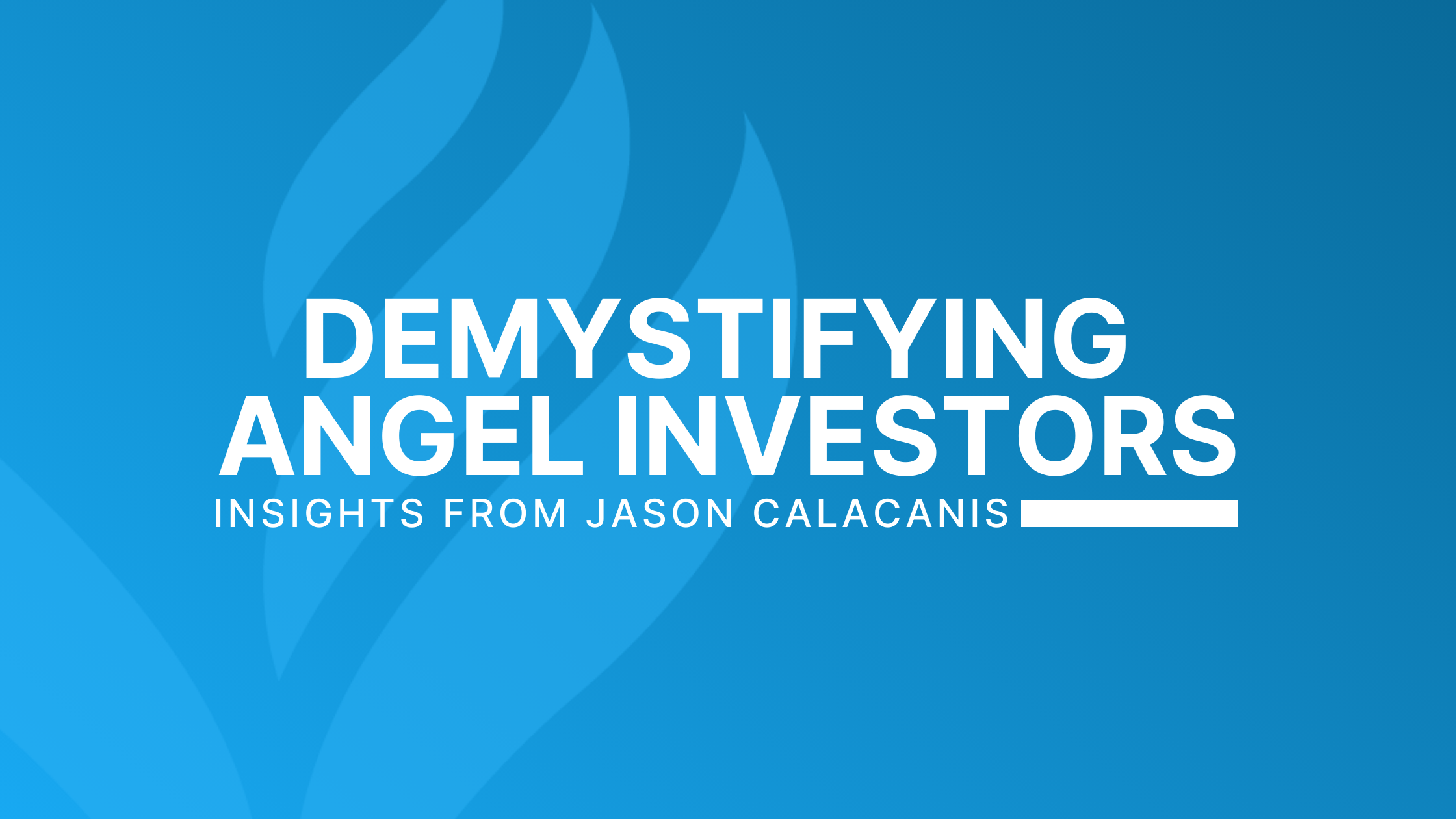Demystifying Angel Investors: Insights from 'Angel' by Jason Calacanis