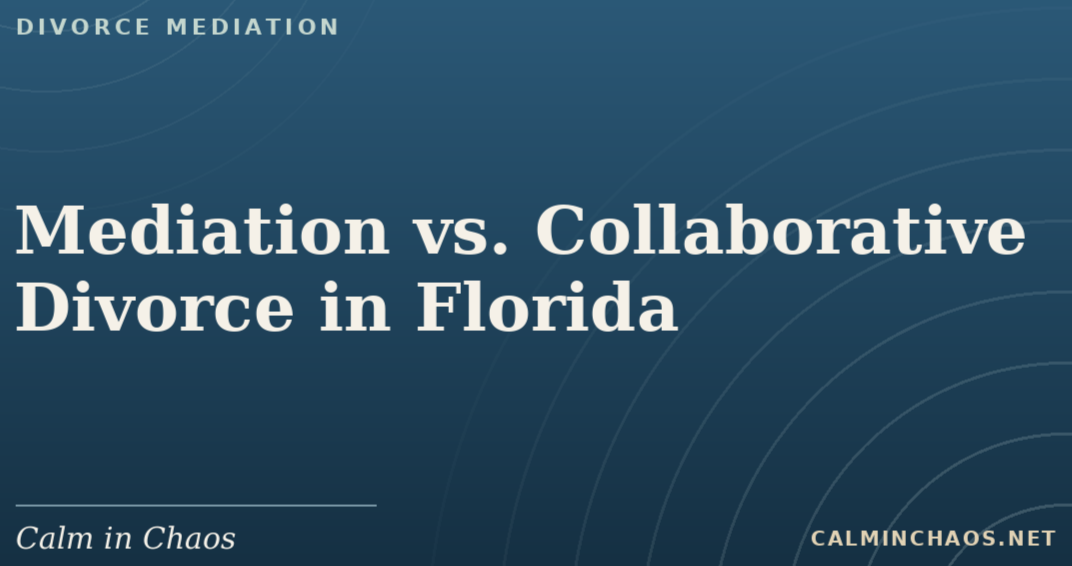 Mediation vs&nbsp;Collaborative Divorce in Florida: Which Is Right for You?