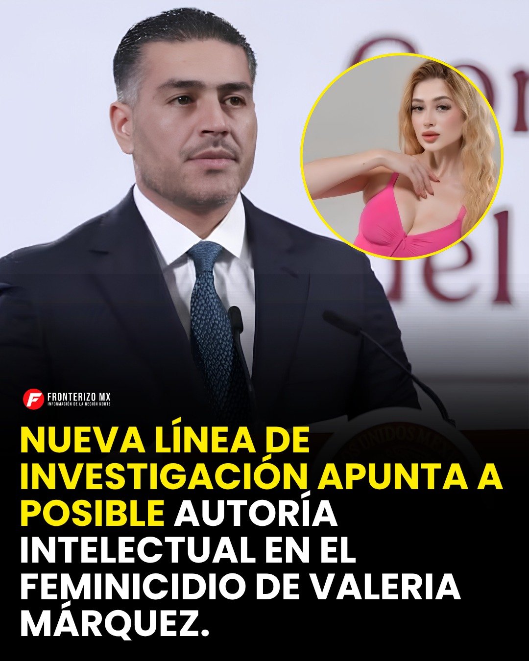 NUEVA LÍNEA DE INVESTIGACIÓN APUNTA A POSIBLE AUTORÍA INTELECTUAL EN EL FEMINICIDIO DE VALERIA MÁRQUEZ