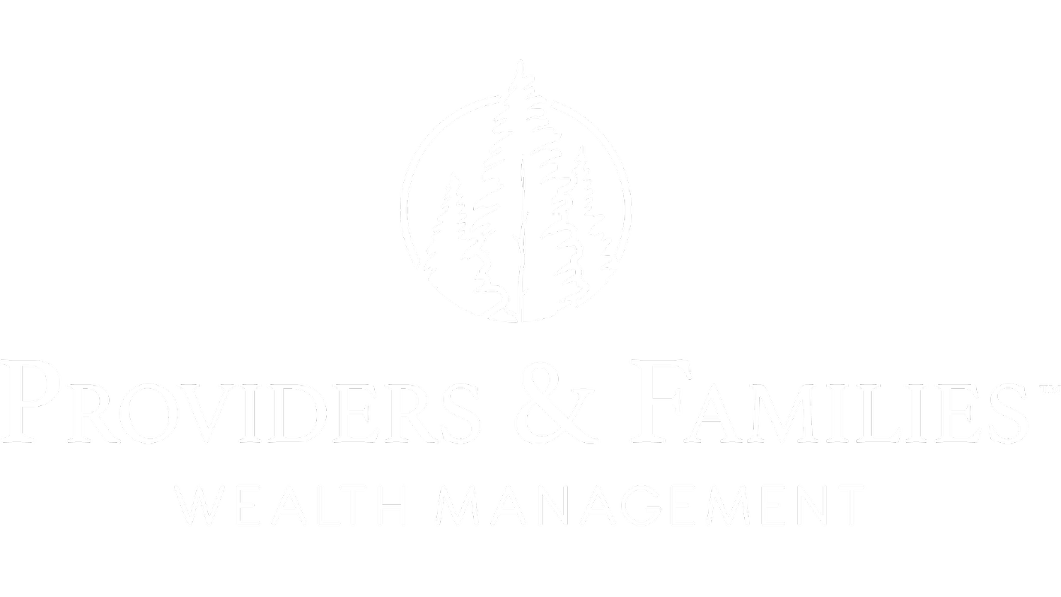 Providers &amp; Families Wealth Management