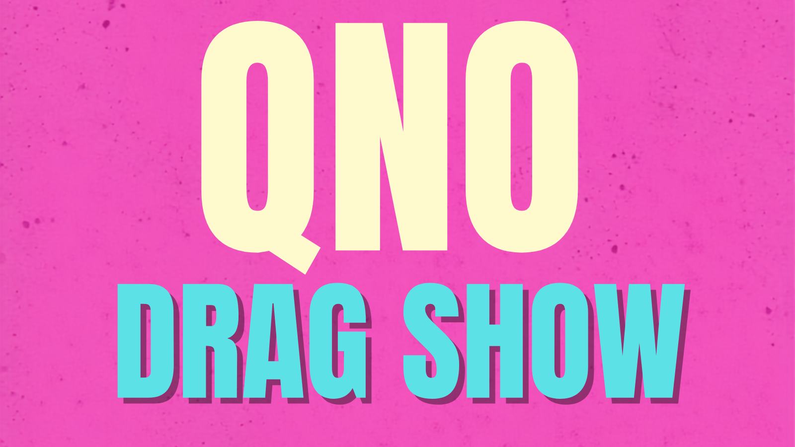 2nd Friday - QNO Drag Show