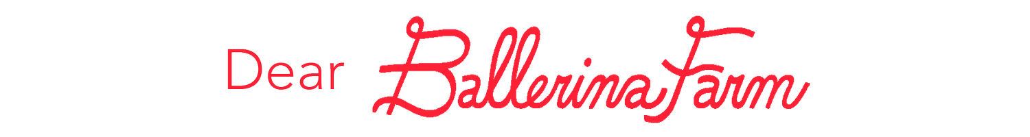 Dear Ballerina Farm...