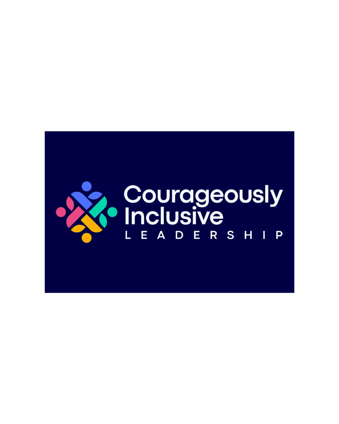 Courageously Inclusive Leadership