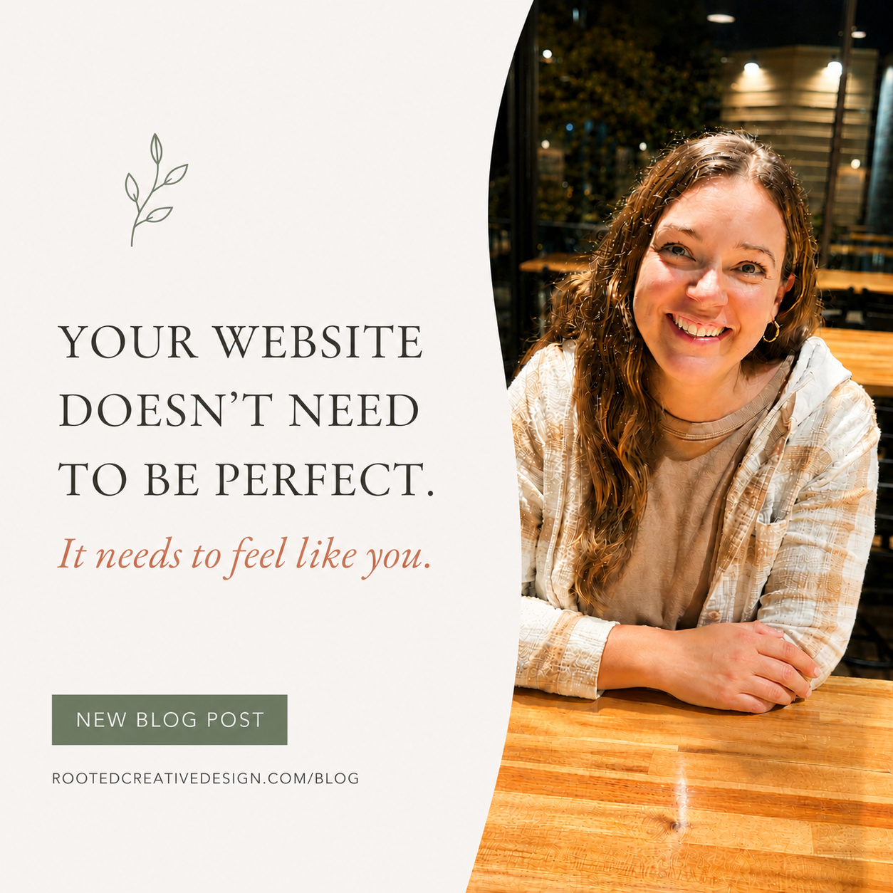 Your Website Doesn’t Need to Be Perfect. It Needs to Feel Like You.