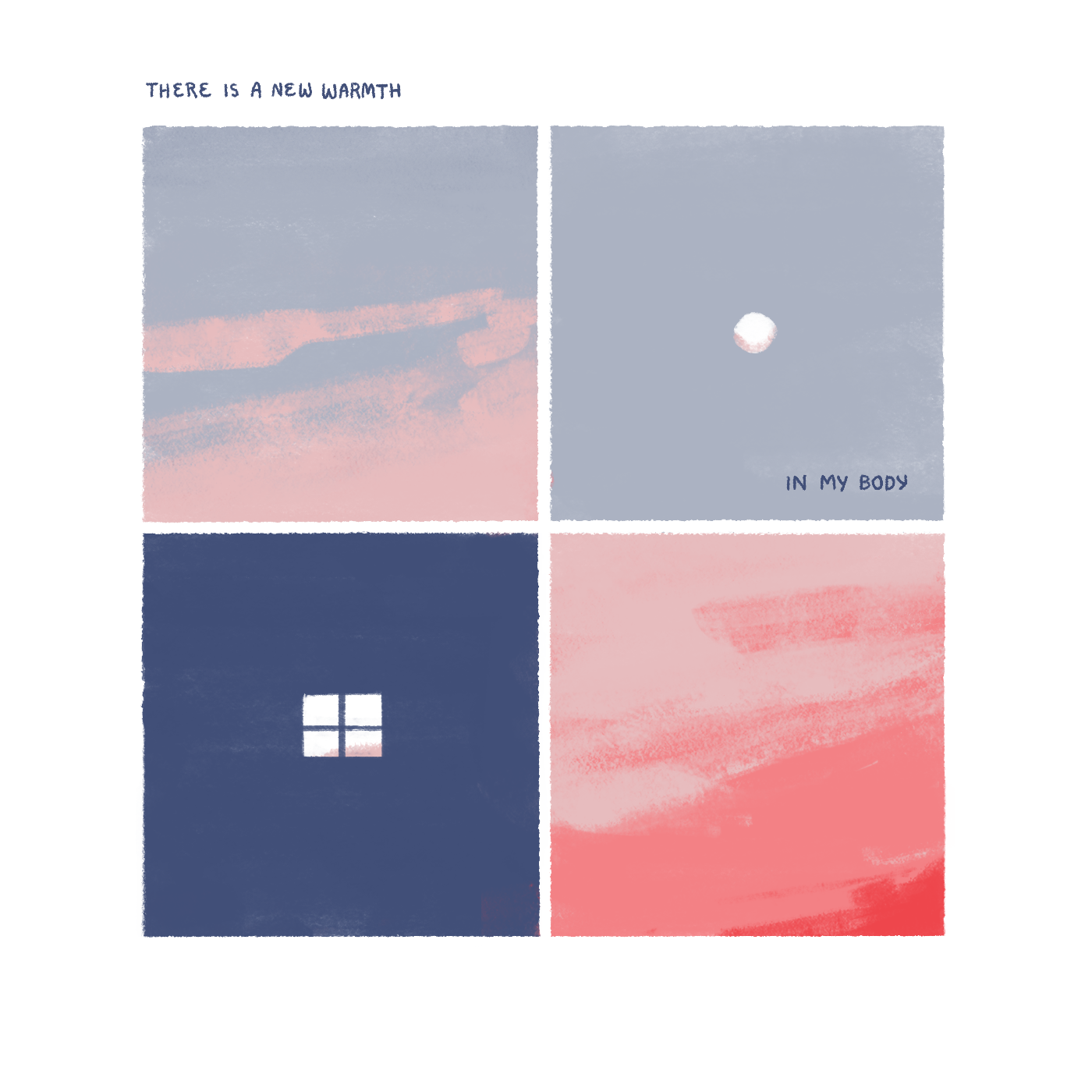 "There is a new warmth in my body." The same sky and exterior window we have seen before, but now they are filled with the shocking bright colors of sunrise, bright pink and red.