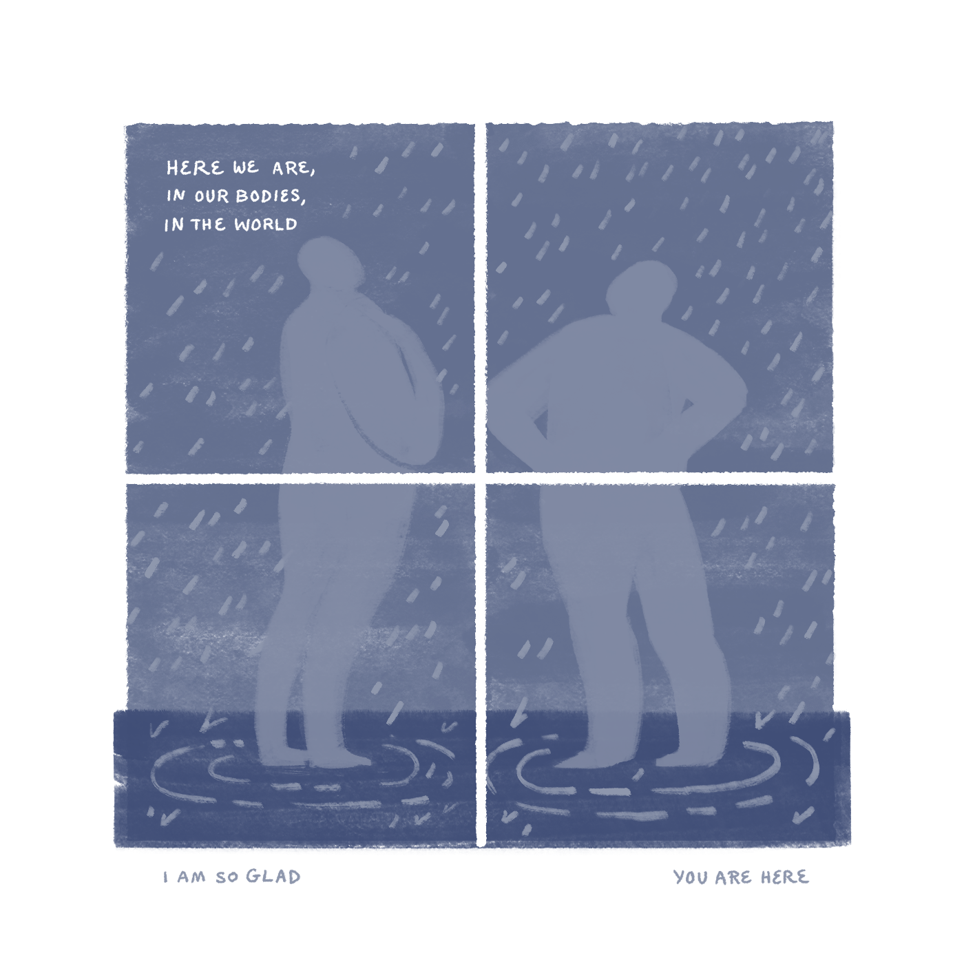 "Here we are, in our bodies, in the world. I am so glad you are here." Two figures stand silhouetted in the rain, looking up, as water pools at their feet.