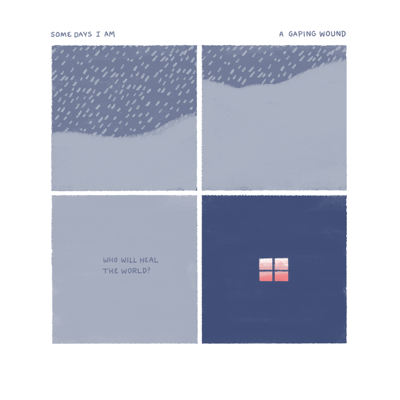"Some days I am a gaping wound. Who will heal the world?" Heavy snow falls, filling up the panels. In panel four, a sudden shock of pink and red visible through a window.