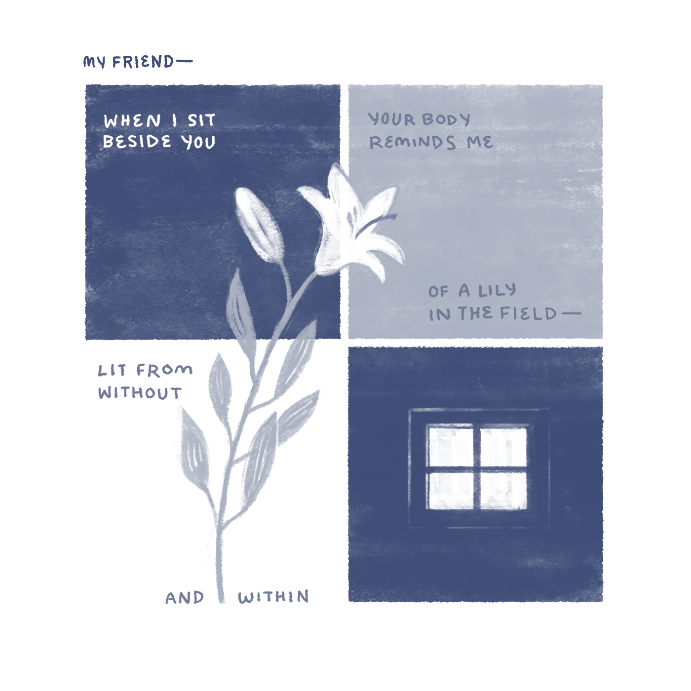 "My friend, when I sit beside you, your body reminds me of a lily in the field — lit from without and within." Image of a blossoming lily and a bright window.