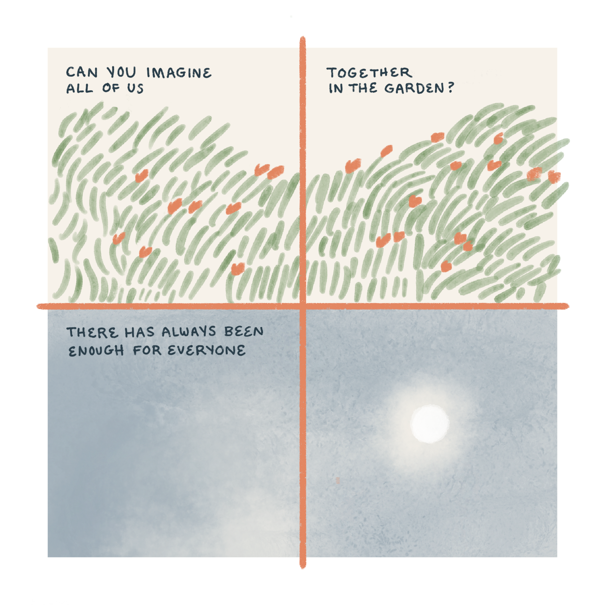 Text: Can you imagine all of us, together in the garden? There has always been enough for everyone. Image: Field of grasses blowing in the wind. A clear sky with a bright sun. (Copy)