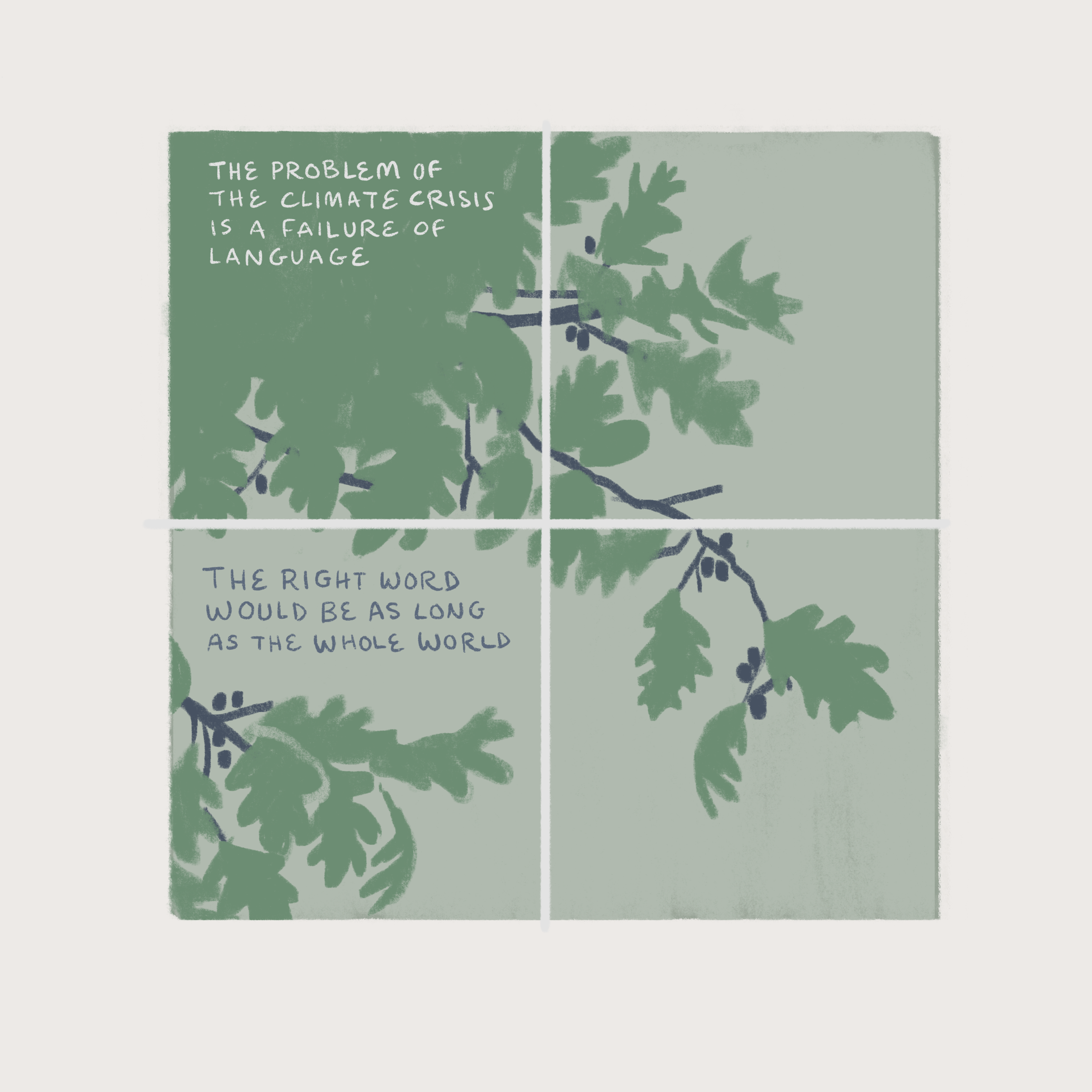 Text: The problem of the climate crisis is a failure of language. The right word would be as long as the whole world. Image: Oak tree in Summer, full of bright green leaves and acorns (Copy) (C (Copy)