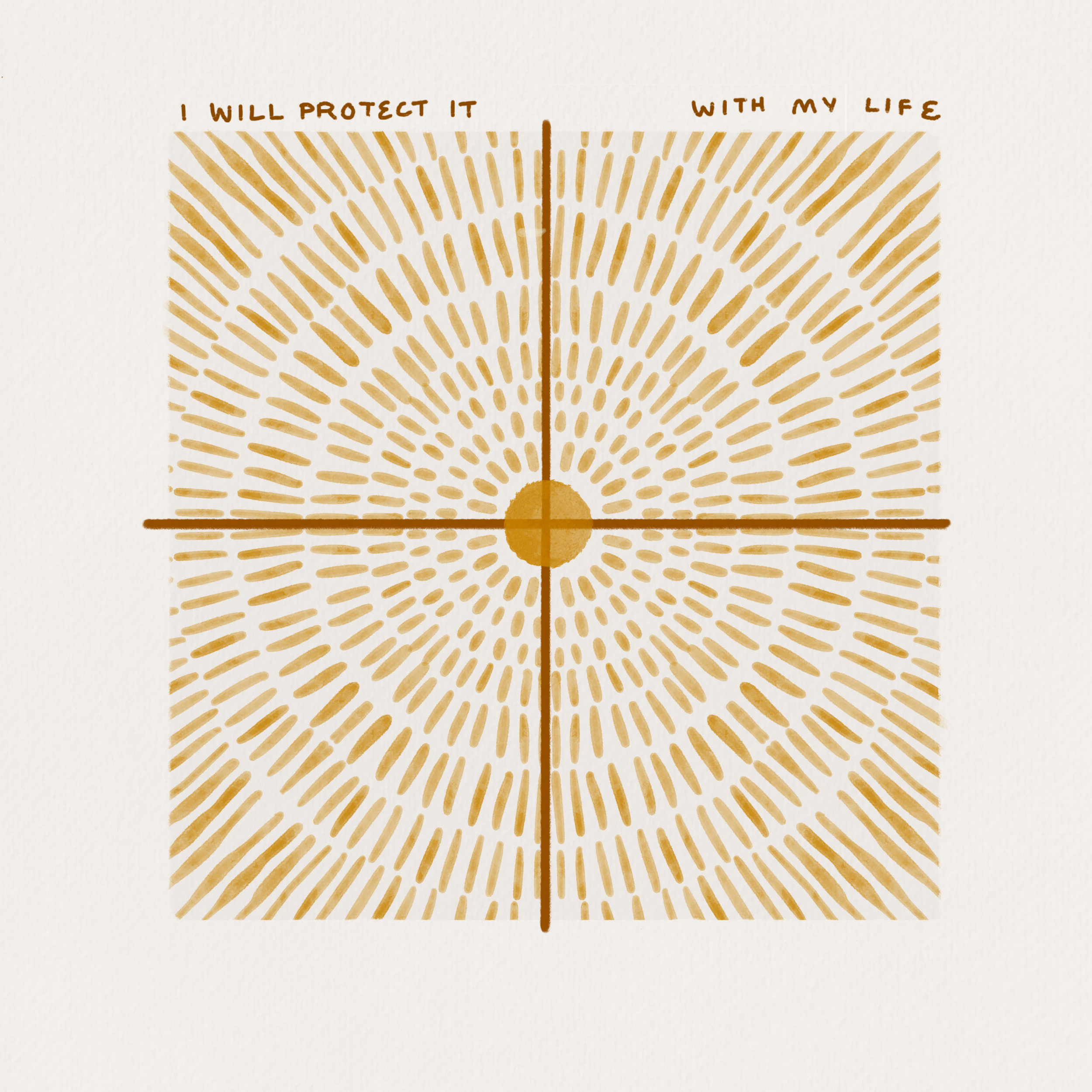 Text: I will protect it with my life. Image: Small yellow sun surrounded by thousands of rays of light (Copy) (Copy) (Copy)