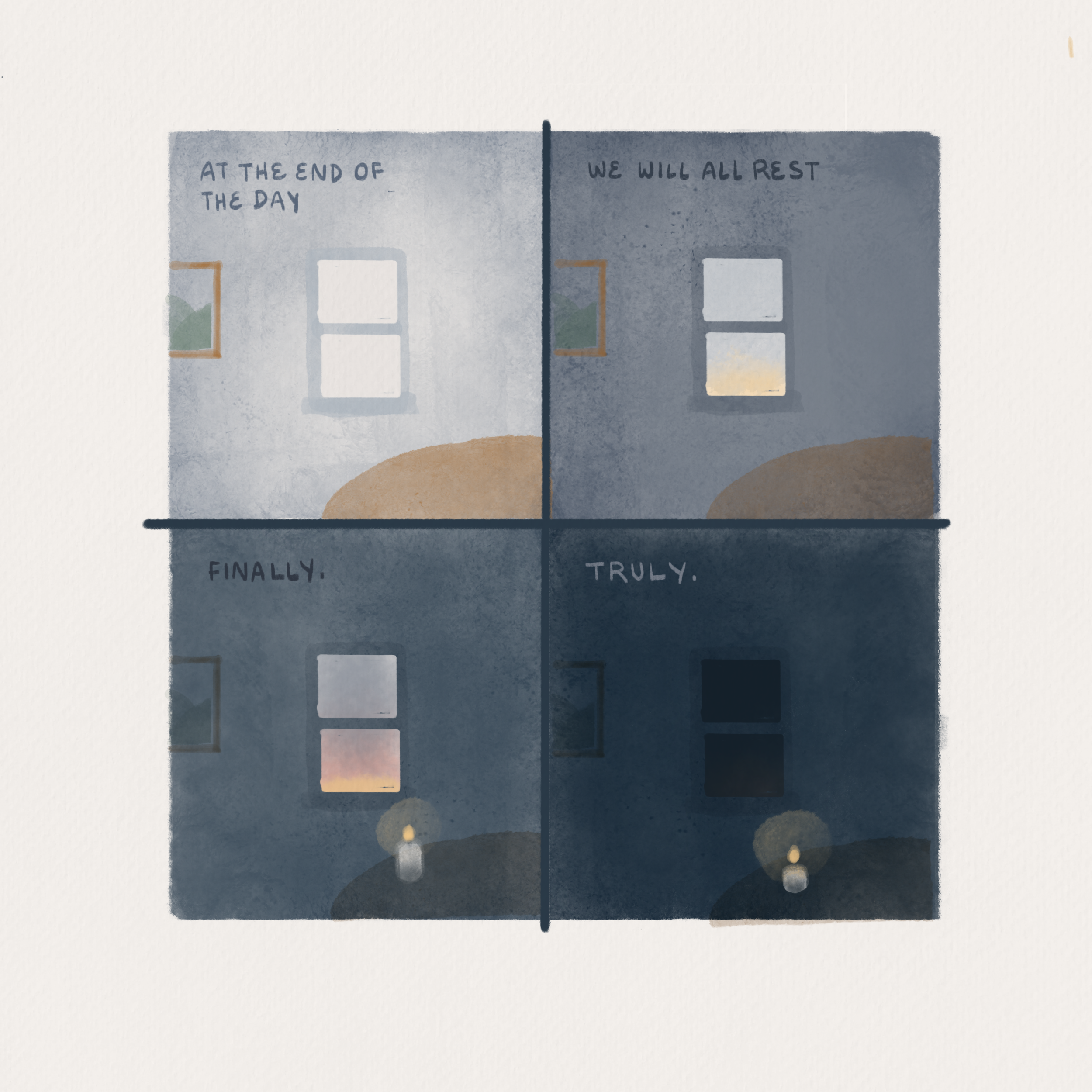 Text: At the end of the day, we will all rest. Finally. Truly. Image: A room gradually darkens as day turns to night. Sunset outside a single window. A candle is lit on a table. (Copy) (Copy) (Copy)