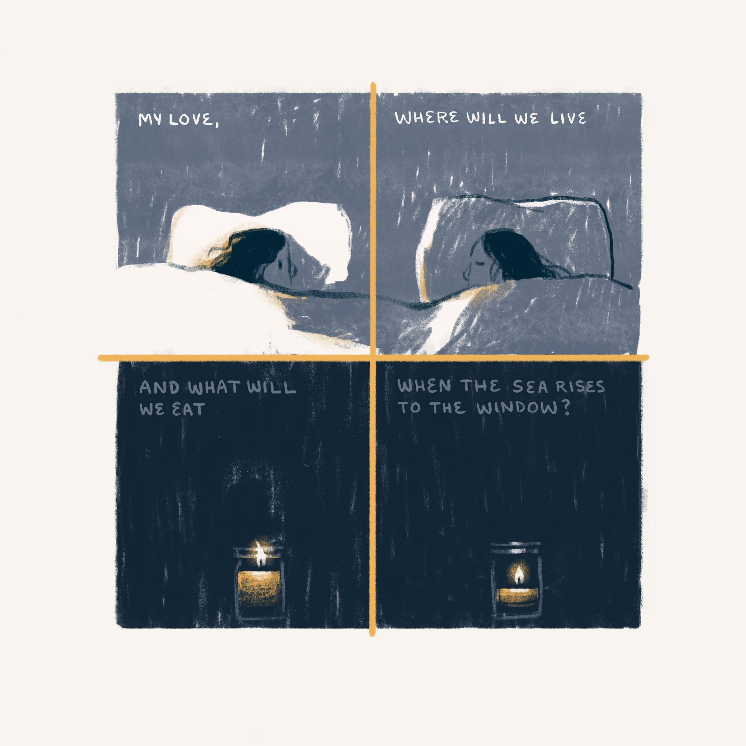 Text: My love, where will we live? And what will we eat? When the sea rises to the window? Illustration: A woman lies in bed gazing at her sleeping partner. A candle in a dark room burns down.  (Copy)