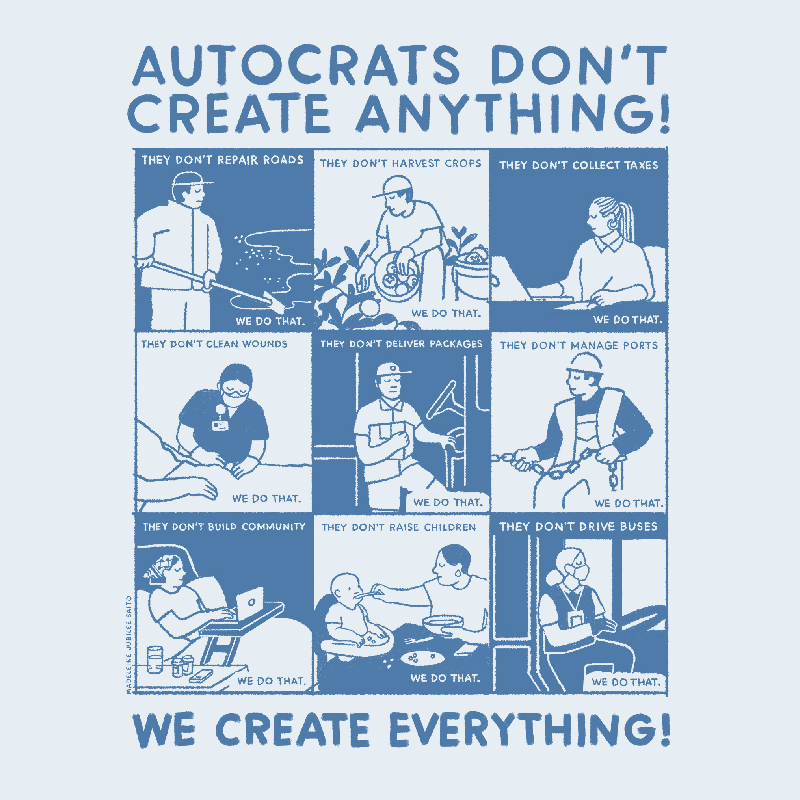 Autocrats don't create anything! We create everything!