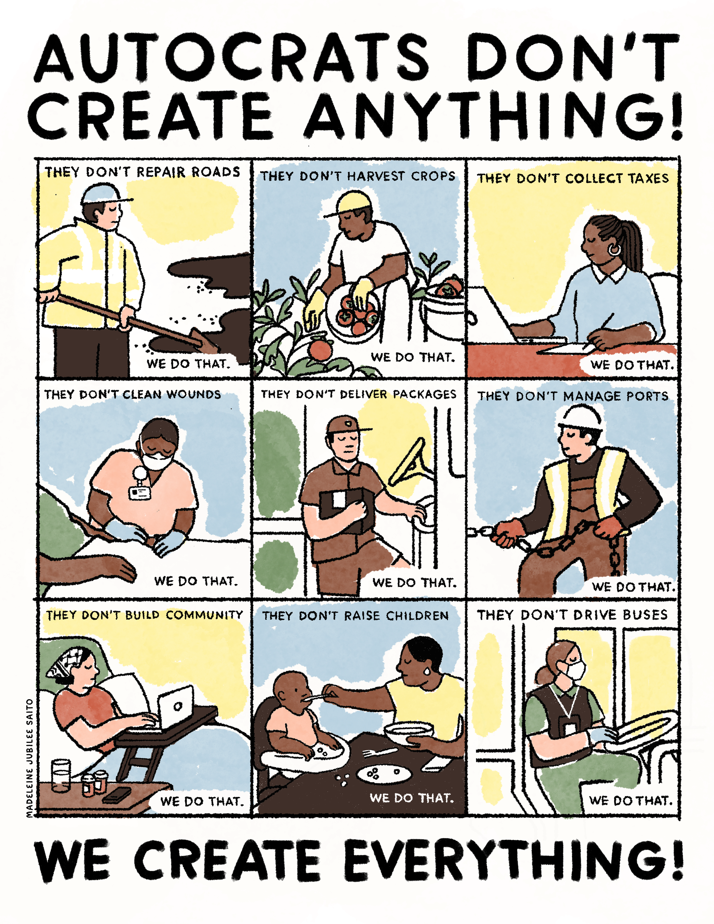 Poster with bold text: "Autocrats don't create anything! We create everything!" Nine panels with drawings of workers repairing roads, working, driving buses, etc. Each panel is captioned "they don't [insert activity], we do that."