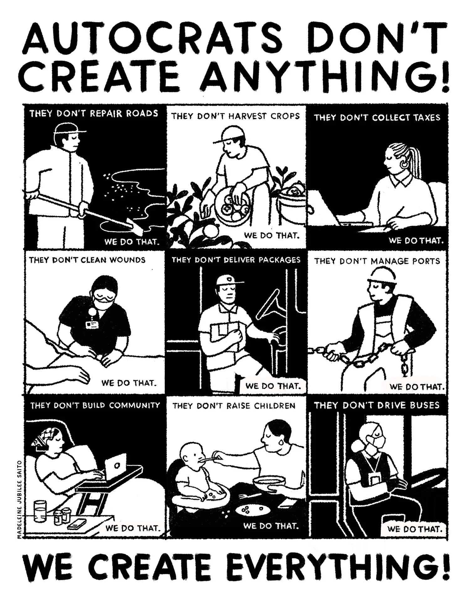 Poster with bold text: "Autocrats don't create anything! We create everything!" Nine panels with black and white drawings of workers repairing roads, working, driving buses, etc. Each panel is captioned "they don't [insert activity], we do that."