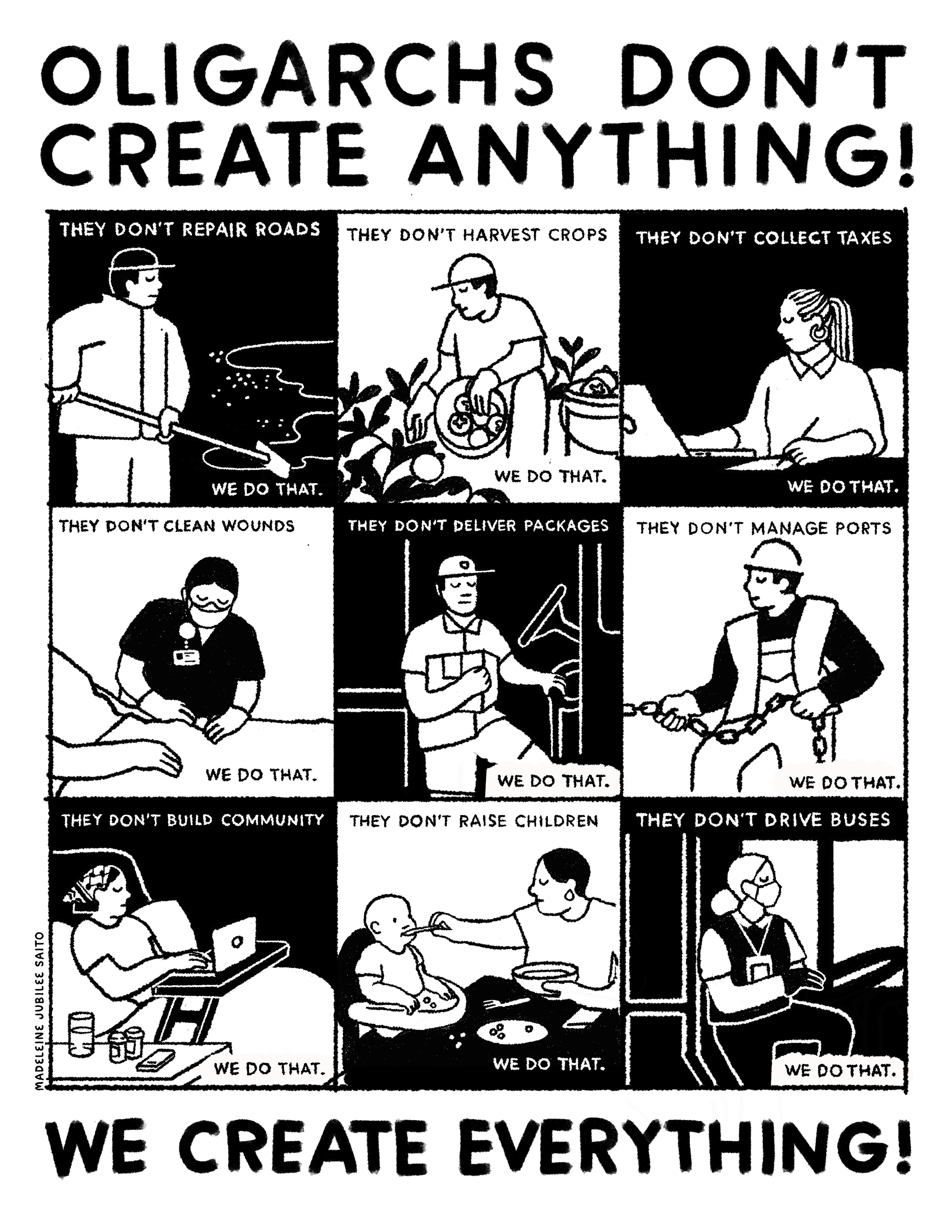 Poster with bold text: "Oligarchs don't create anything! We create everything!" Nine panels with black-and-white drawings of workers repairing roads, working, driving buses, etc. Each panel is captioned "they don't [insert activity], we do that."