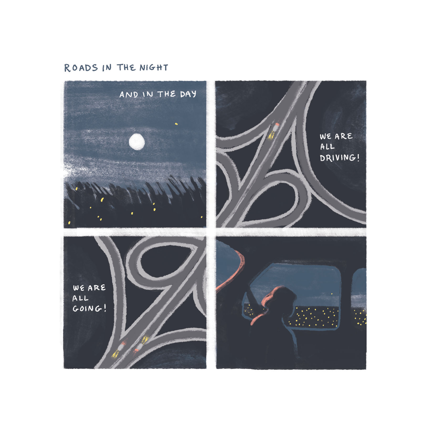 4-panel poetic comic in a watercolor style. Text reads "Roads in the night, and in the day. We are all driving! We are all going!" Panel 1: A full moon over a dark field filled with fireflies. Panel 2 and 3: A map-like image of a highway cloverleaf i