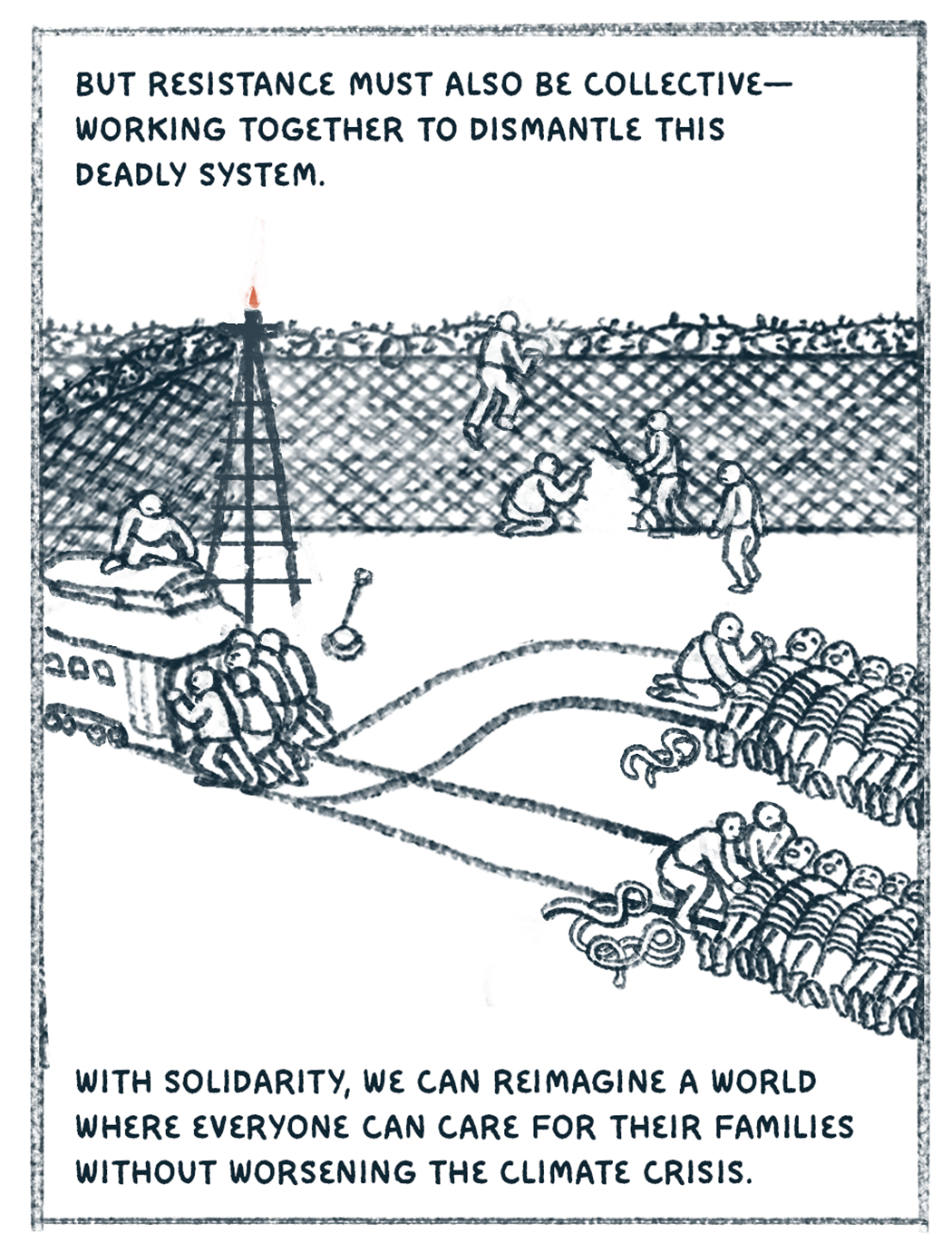 "But resistance must also be collective: Working together to dismantle this deadly system." Drawing of trolley problem meme. Many people are working together to stop the trolley, untie others from the tracks, and tear down nearby fences.