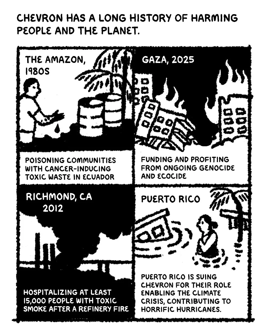 Comic with text “Chevron has a long history of harming people and the planet: The Amazon, 1980s (poisoning communities). Gaza, 2025 (funding and profiting from ongoing genocide and ecocide). Richmond, CA, 2012 (toxic smoke). Puerto Rico (hurricanes).