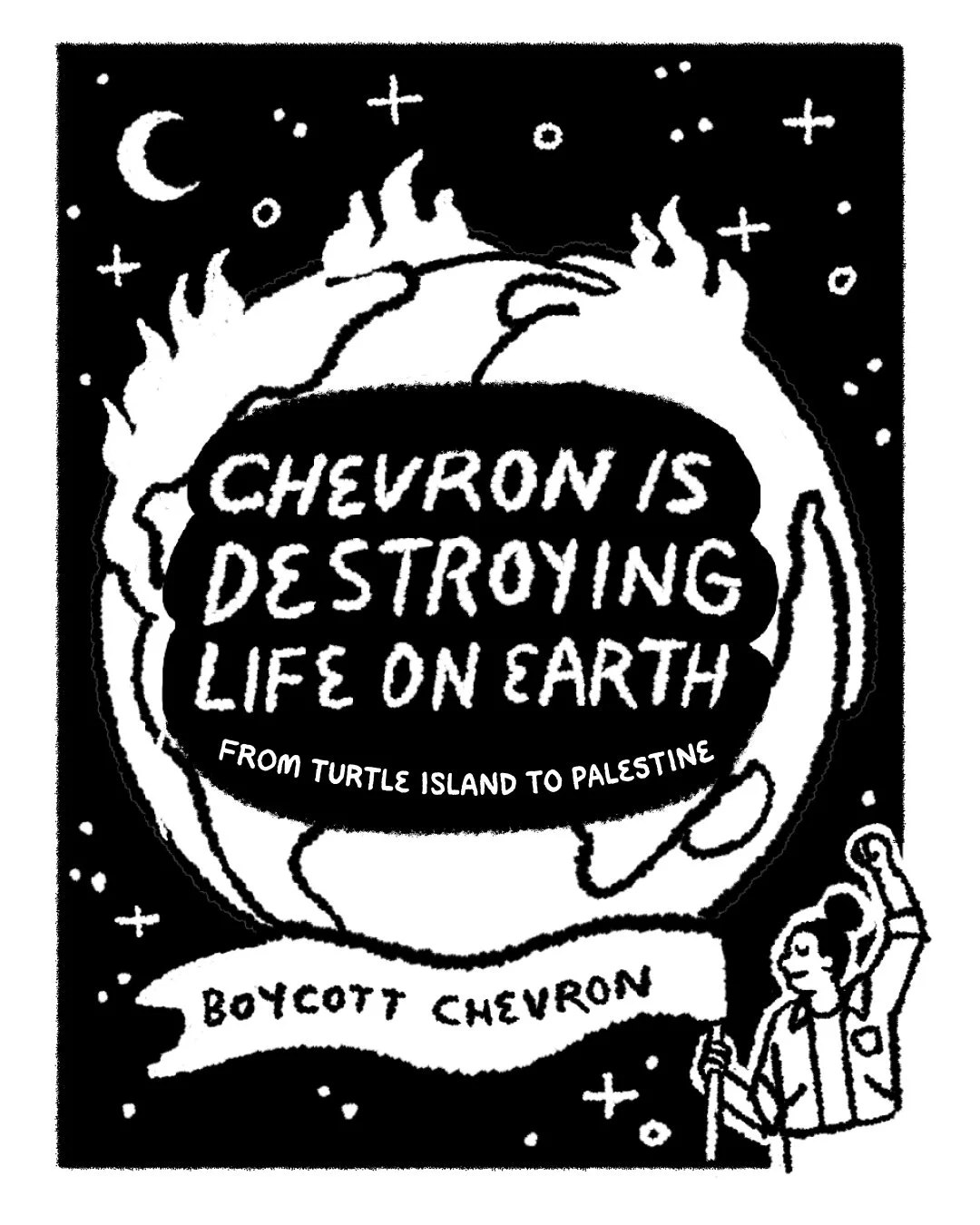 Zine cover featuring illustration of burning earth with text “Chevron is destroying life on earth, from Turtle Island to Palestine.” A figure holds a banner reading “Boycott Chevron.”