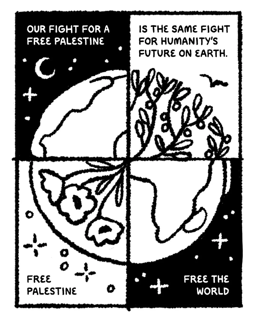 Comic with text: “Our fight for a free Palestine is the same fight for humanity’s future on Earth. Free Palestine. Free the world” alongside poetic images: Earth in a starry sky, a bird soaring over an olive tree, poppies in a field. 