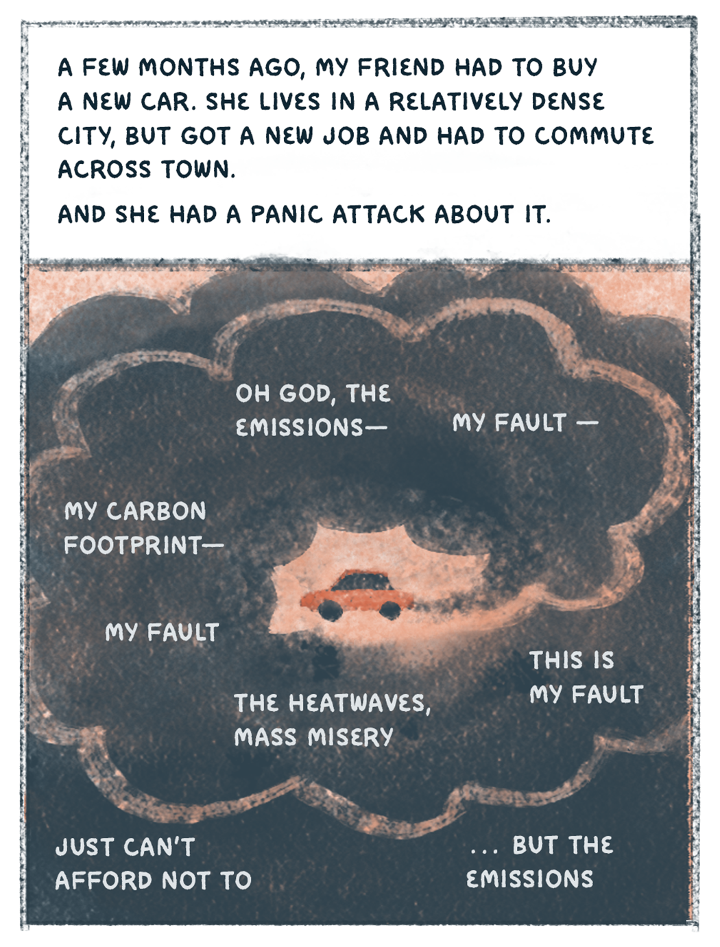 "A few months ago, my friend had to buy a new car. She lives in a relatively dense city, but got a new job and had to commute across town. And she had a panic attack about it." Drawing of a car surrounded by spiraling smoke and anxious thoughts.
